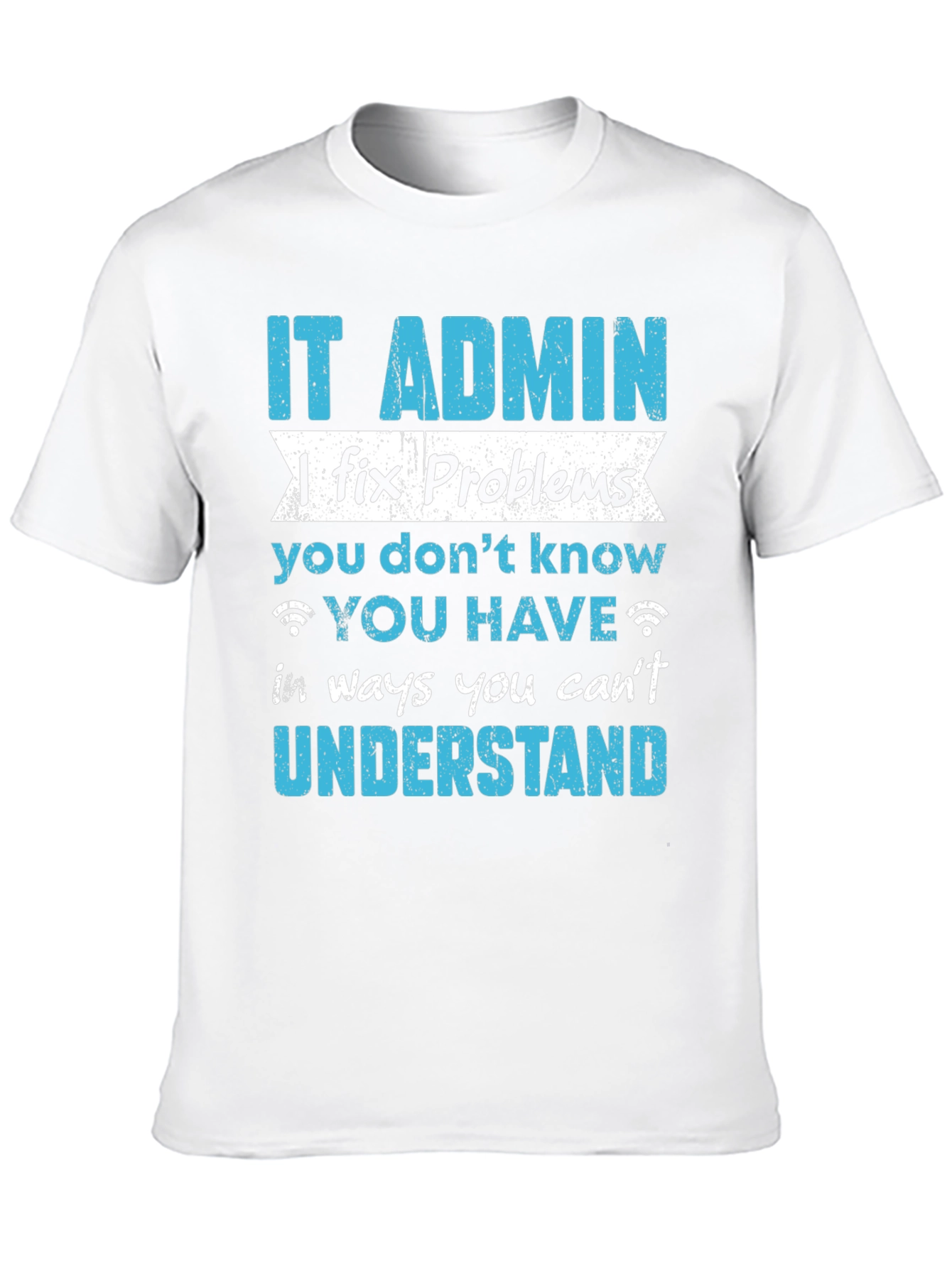 IT Admin Fixes Problems T-Shirt