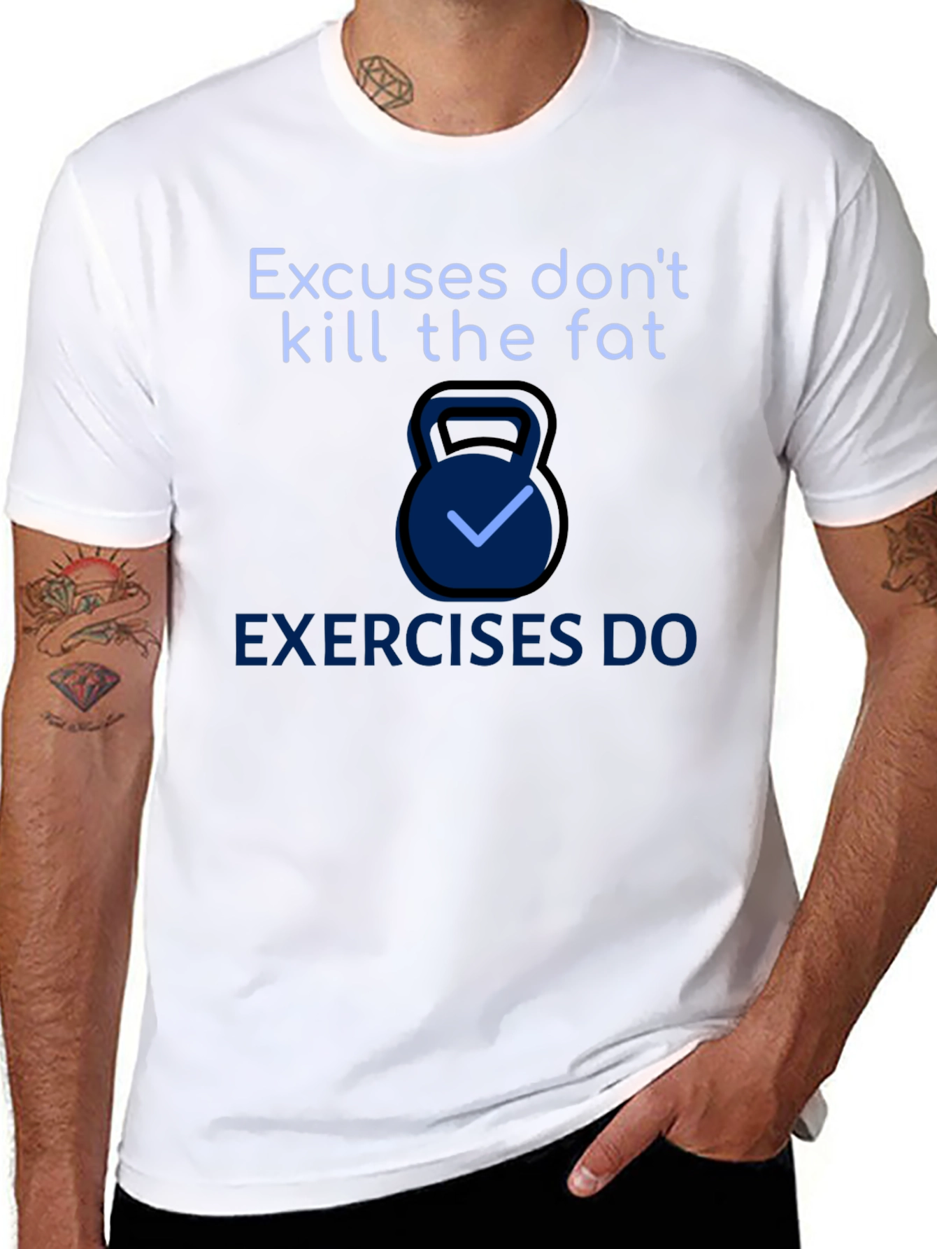 Excuses Dont Kill Fat T-Shirt