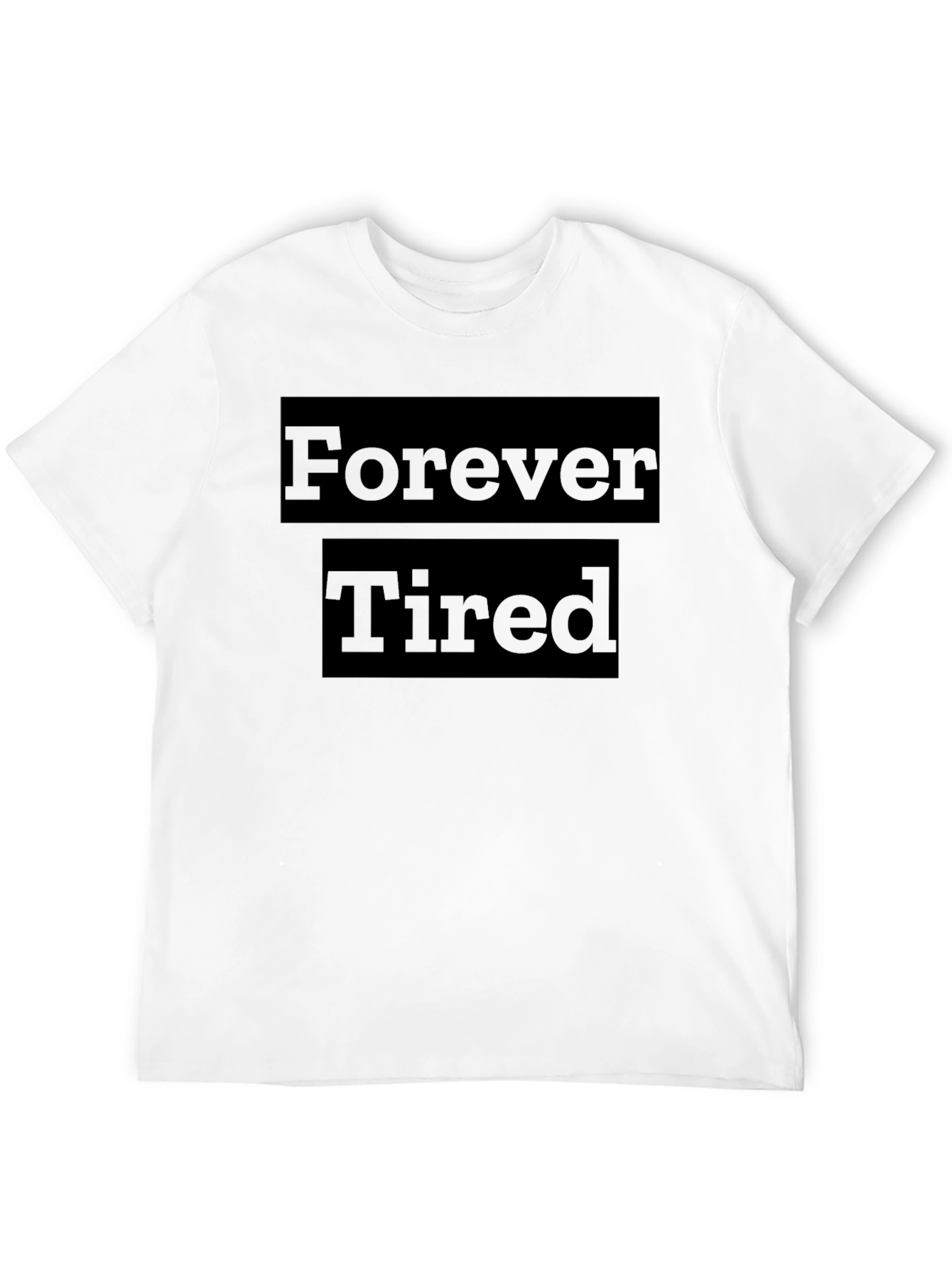 Forever Tired Graphic T-Shirt - Relaxed Fit