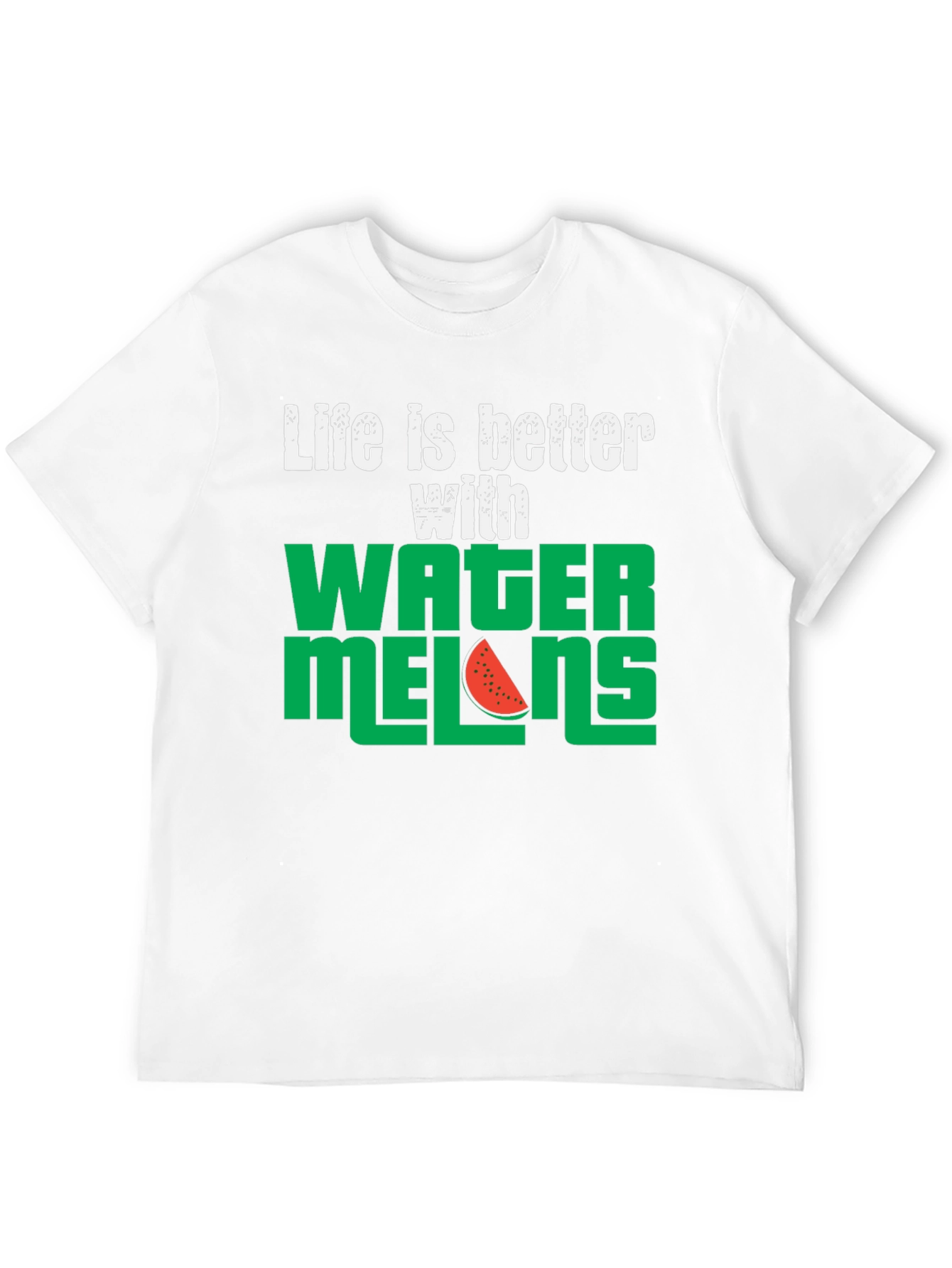 Life is Better with Watermelons T-Shirt