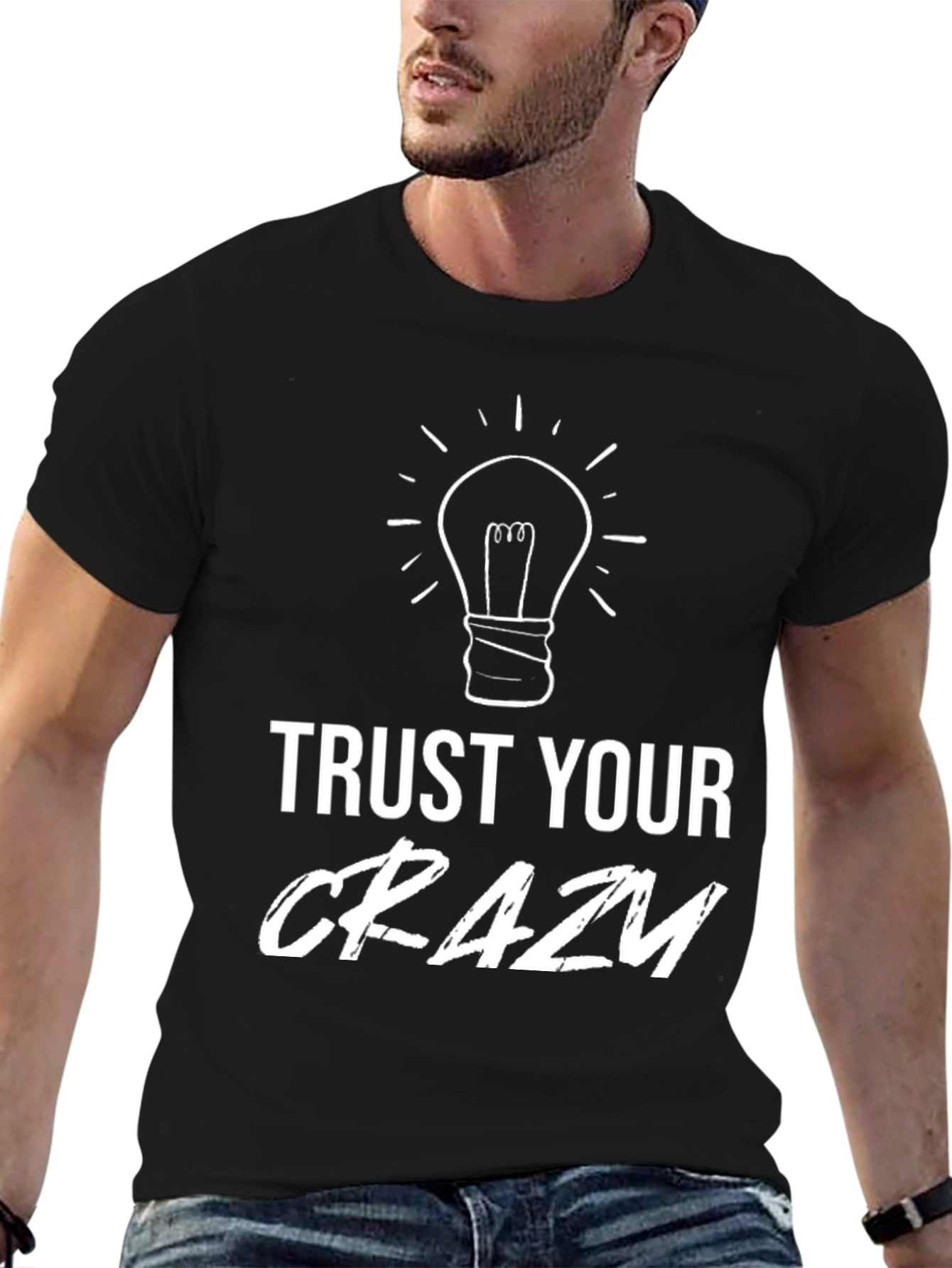 Trust Your Crazy T-Shirt - Black Cotton Tee