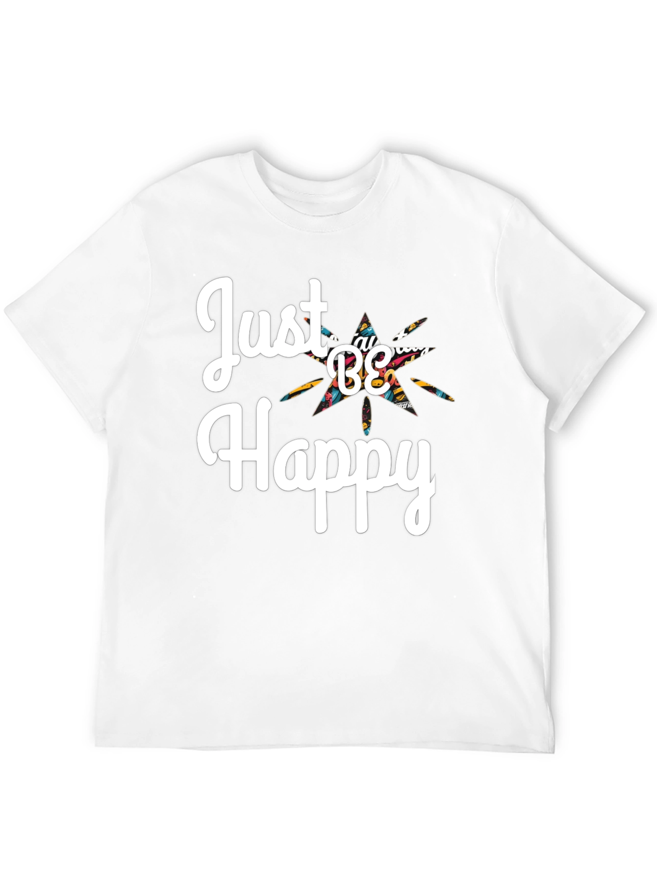 Just Be Happy Graphic T-Shirt