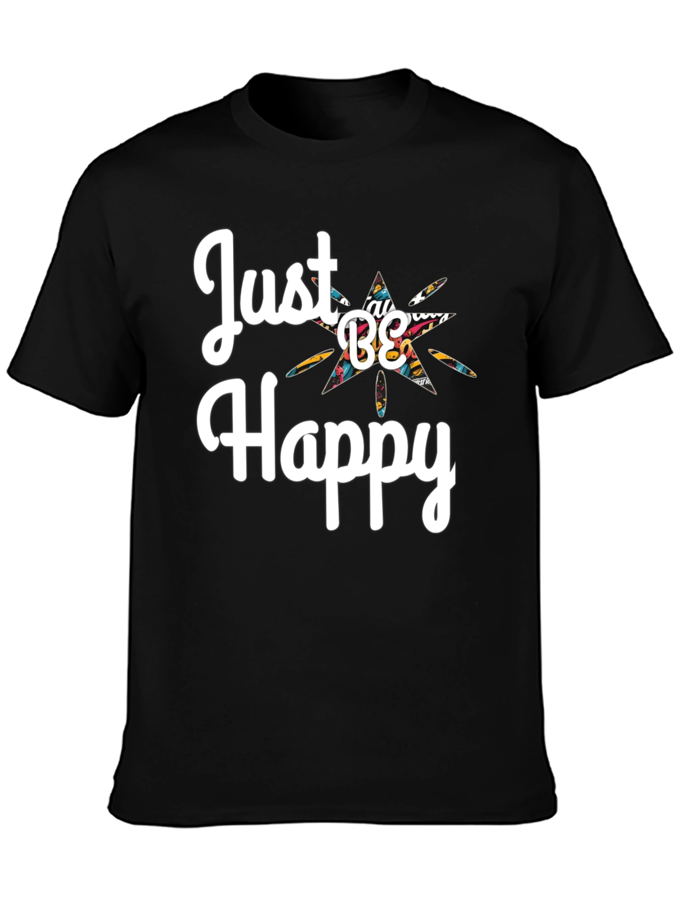Just Be Happy Graphic T-Shirt
