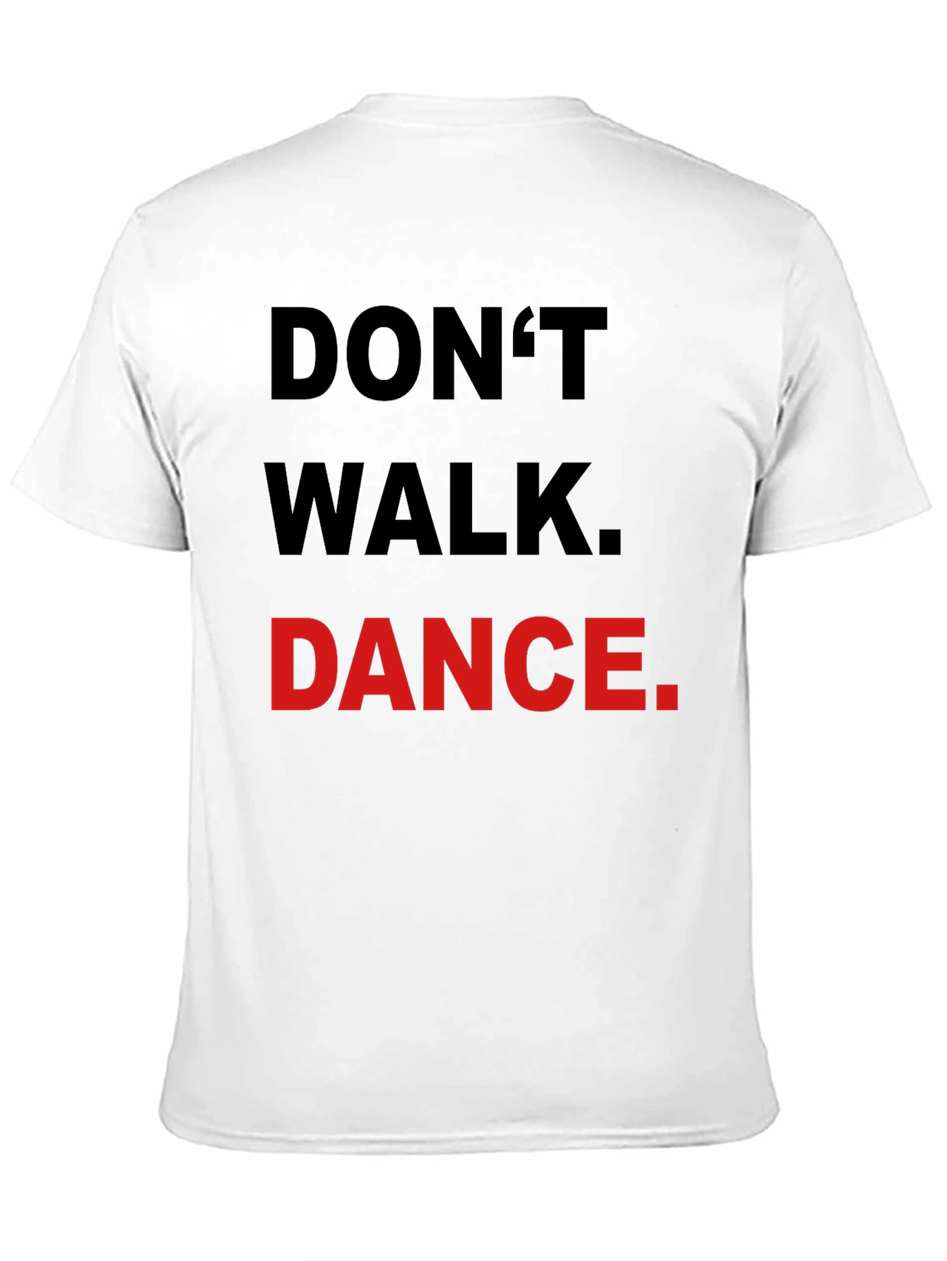 Dont Walk Dance T-Shirt - Black Crew Neck Tee
