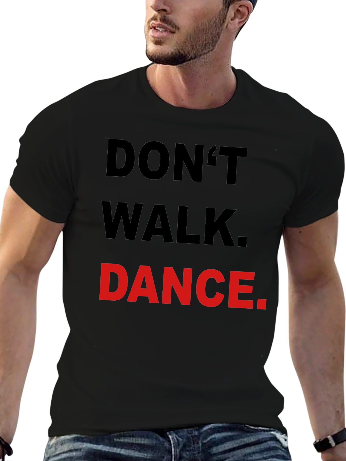 Dont Walk Dance T-Shirt - Black Crew Neck Tee