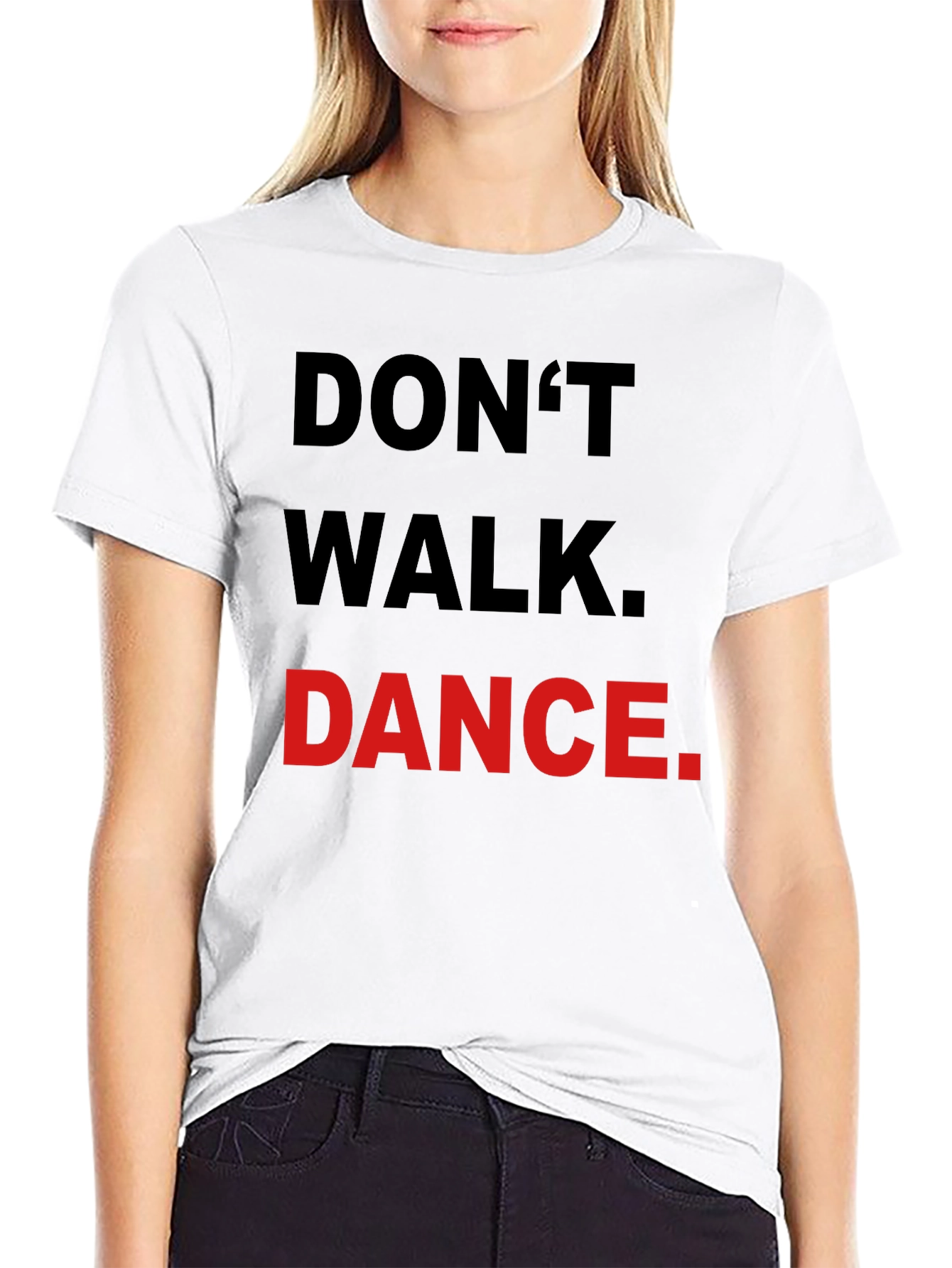 Dont Walk Dance T-Shirt - Black Crew Neck Tee
