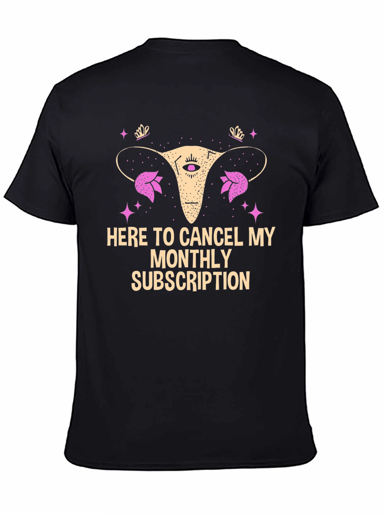 Here to Cancel My Monthly Subscription T-Shirt