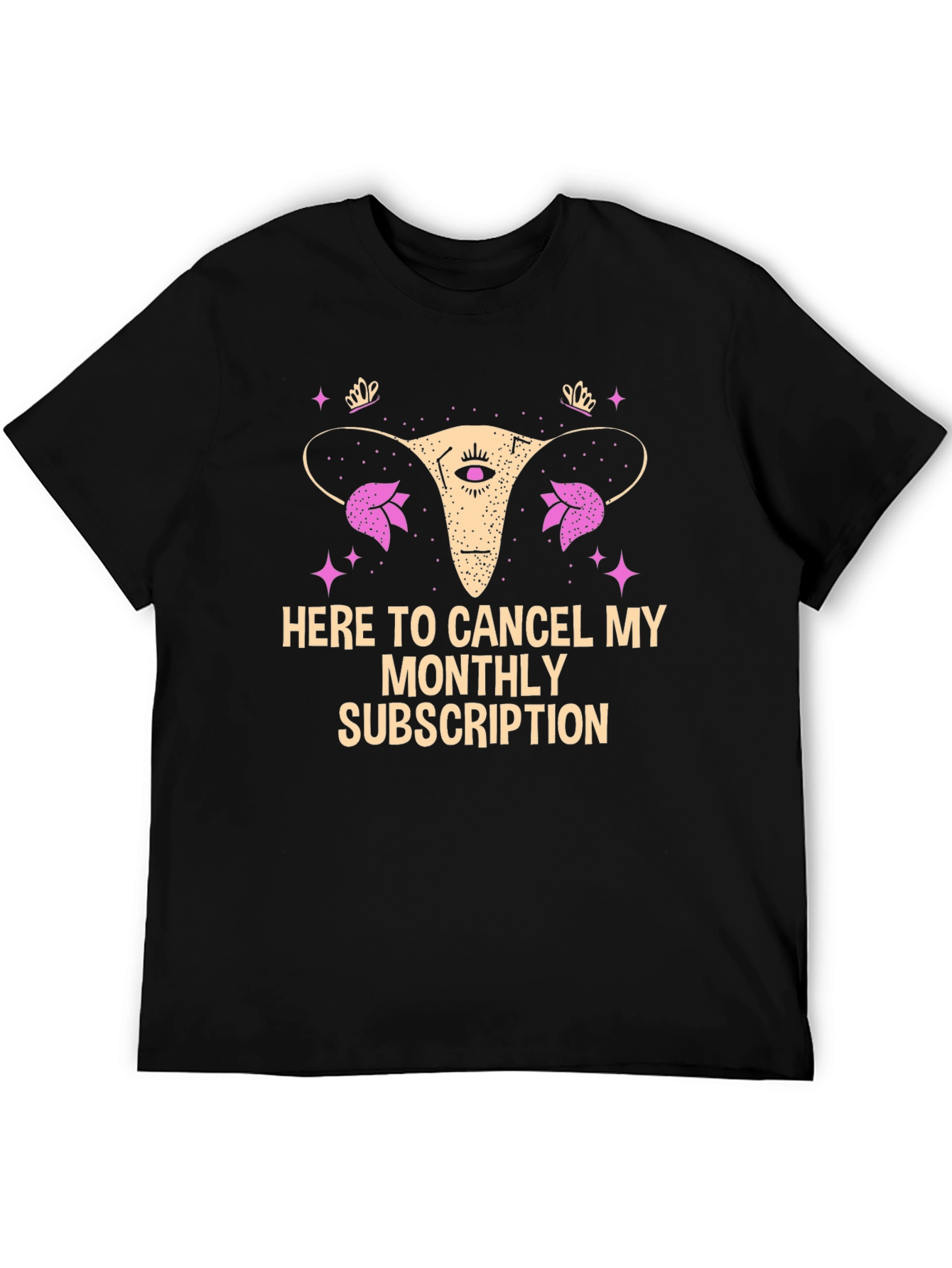 Here to Cancel My Monthly Subscription T-Shirt