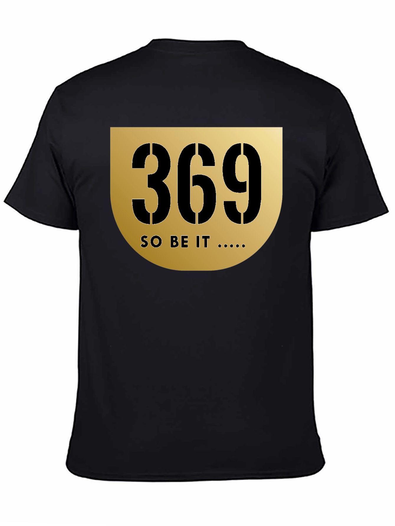 369 Graphic Black T-Shirt - So Be It Design