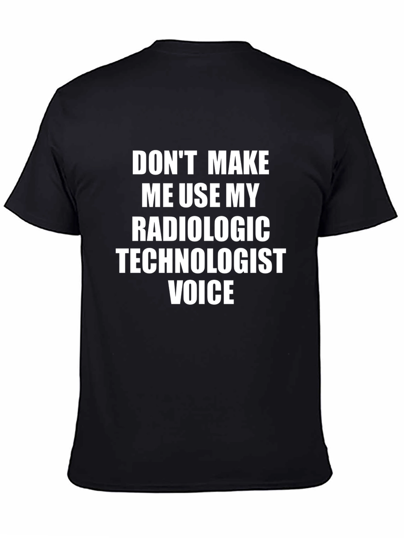 Radiologic Technologist Voice Funny T-Shirt