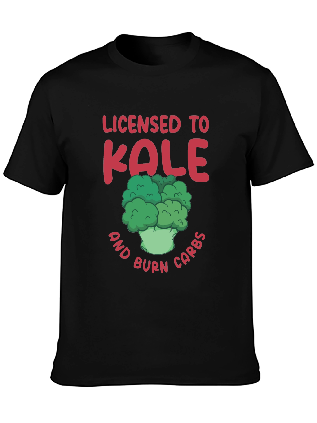 Licensed to Kale T-Shirt - Burn Carbs!