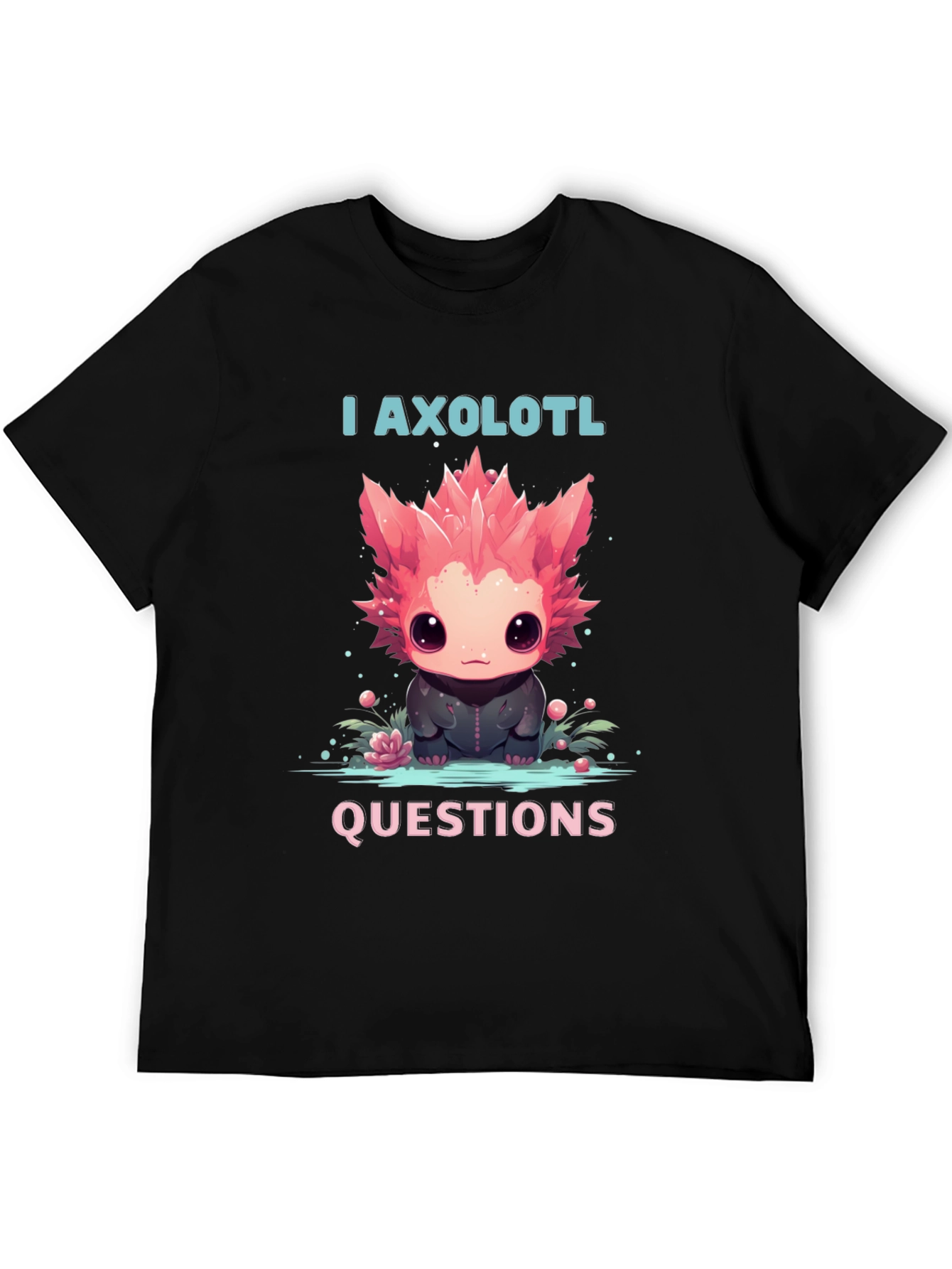 I Axolotl Questions T-Shirt - Cute Animal Tee