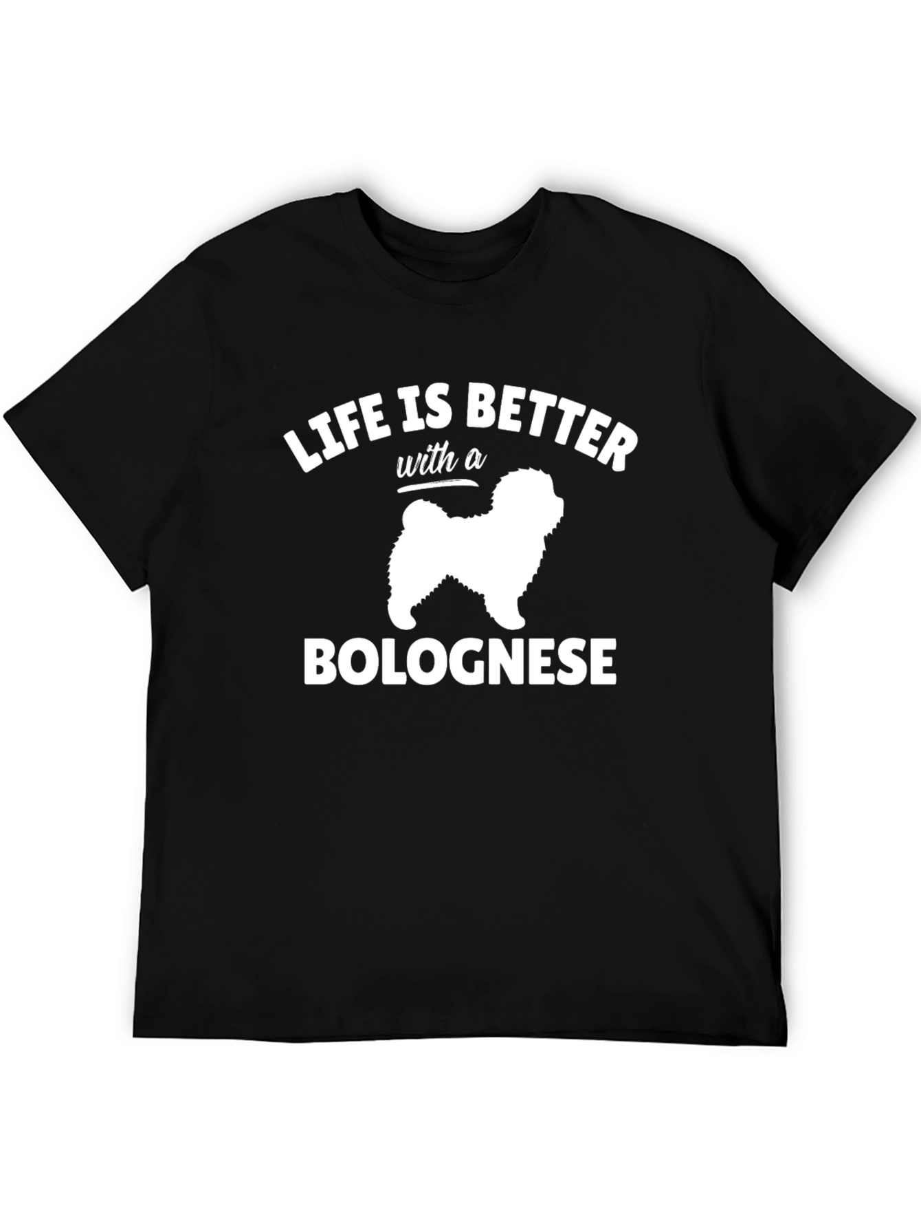 Life is Better with a Bolognese T-Shirt