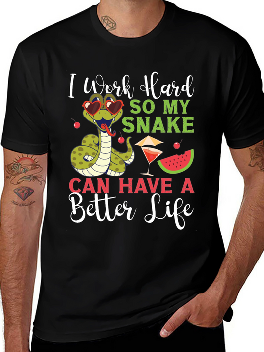 I Work Hard So My Snake Can Have A Better Life T-Shirt