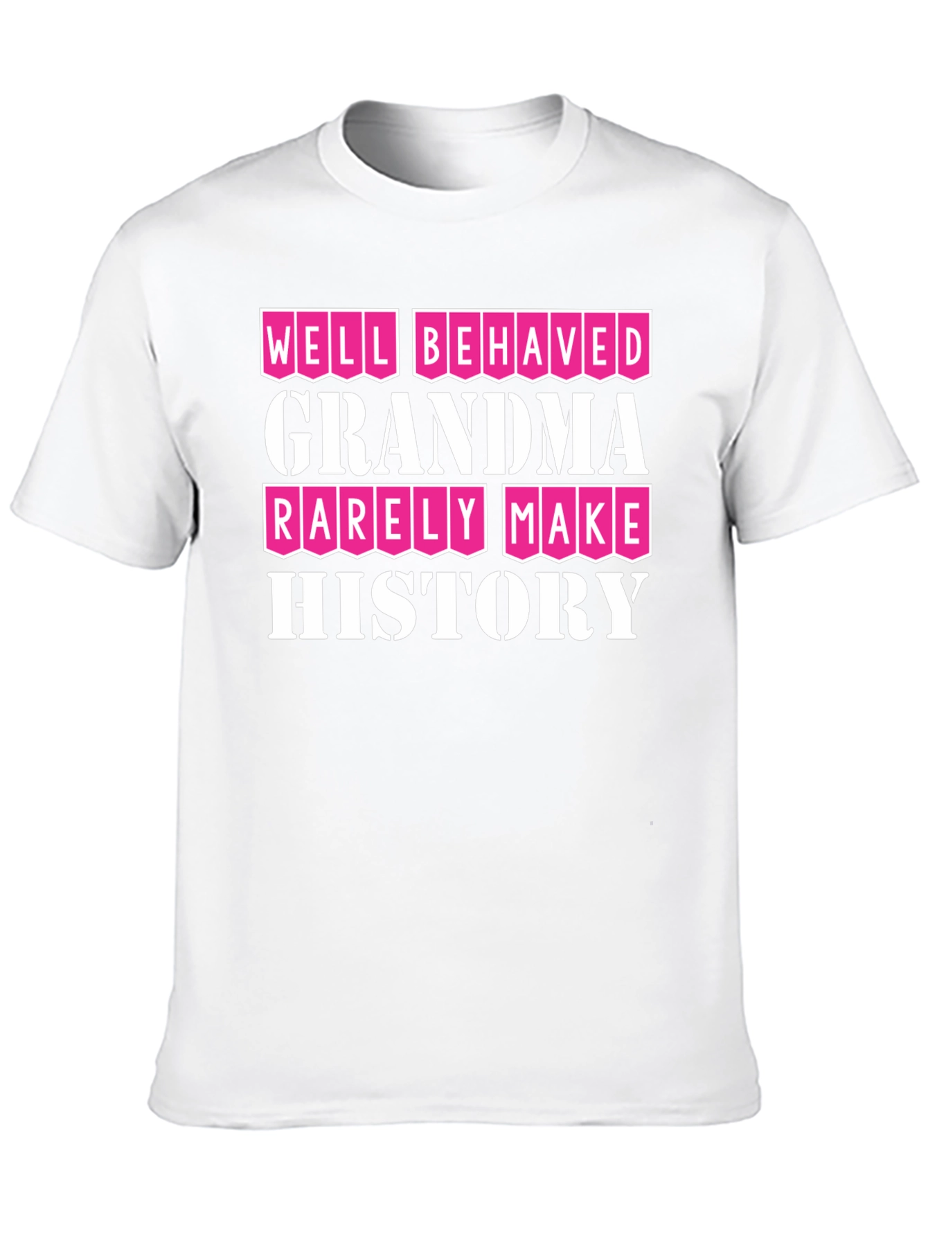 Well Behaved Grandmas T-Shirt - Funny Grandma Tee