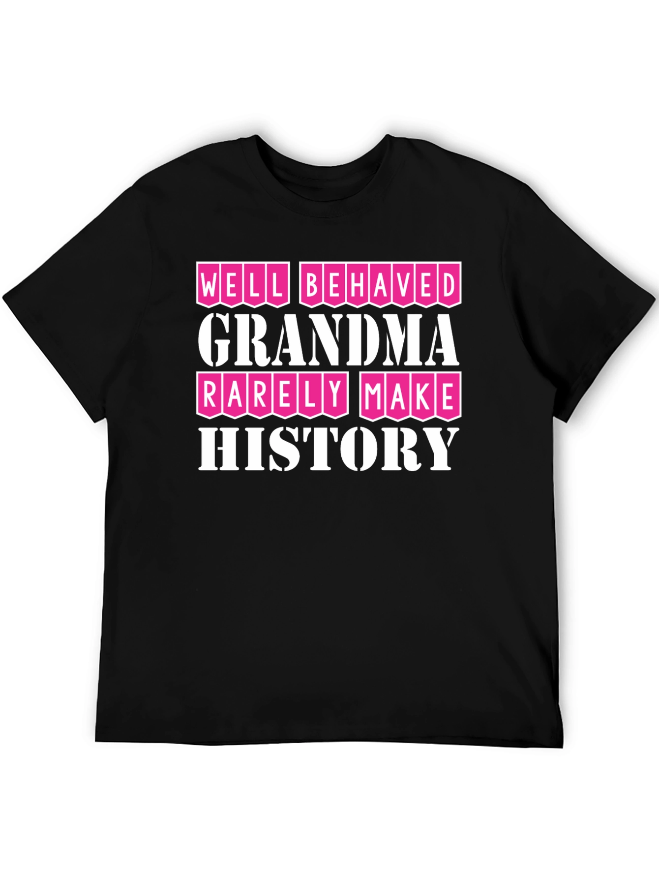 Well Behaved Grandmas T-Shirt - Funny Grandma Tee
