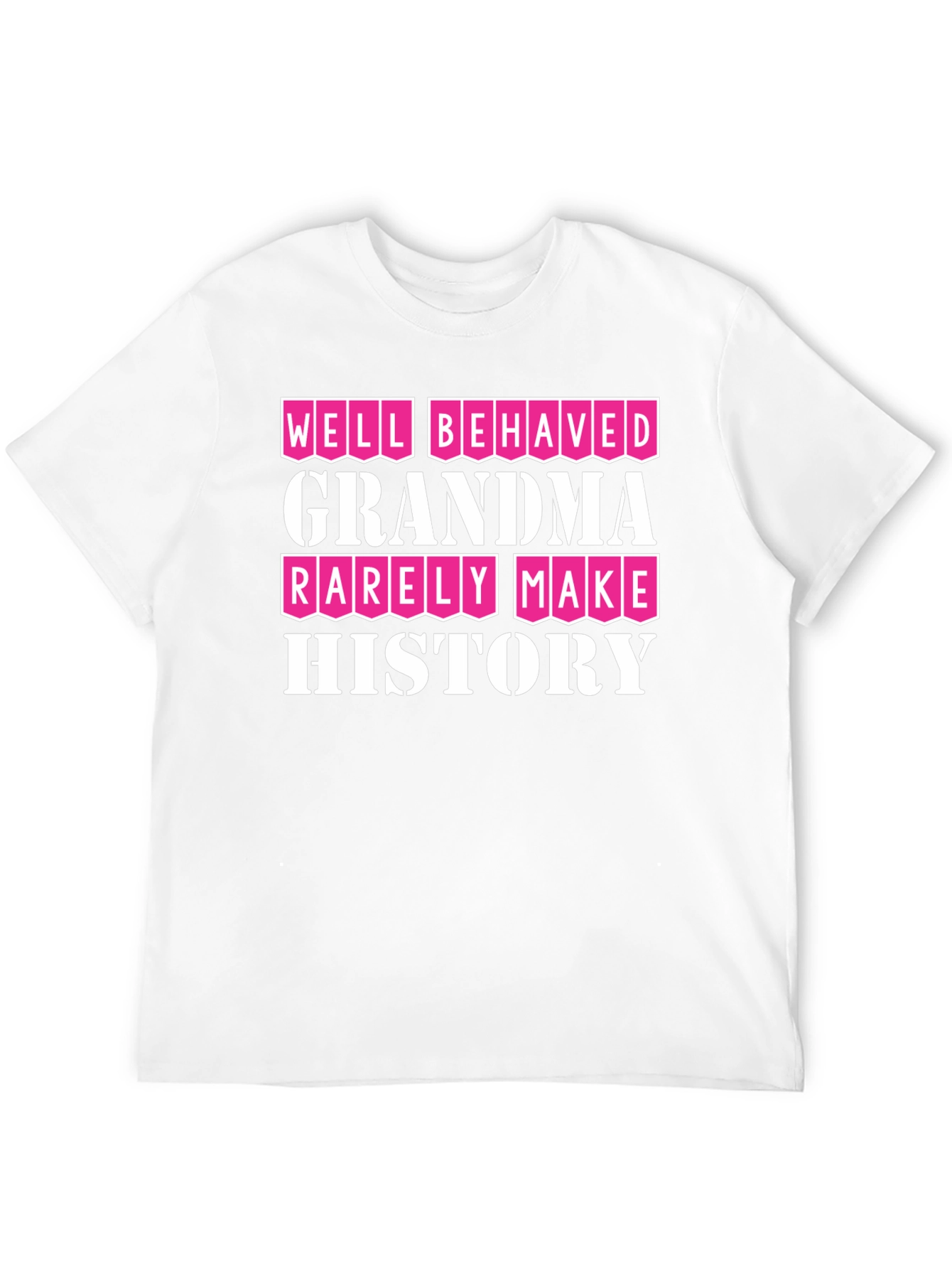 Well Behaved Grandmas T-Shirt - Funny Grandma Tee