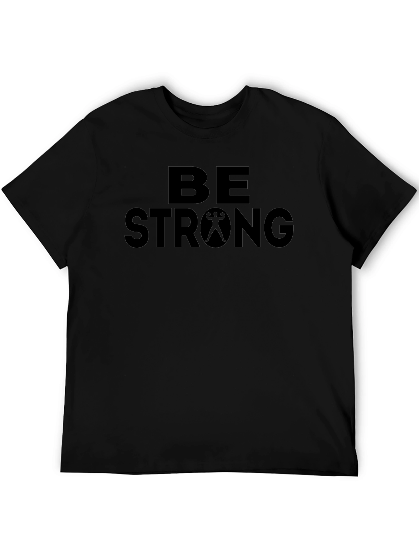 Be Strong Graphic Tee - Black Unisex T-Shirt