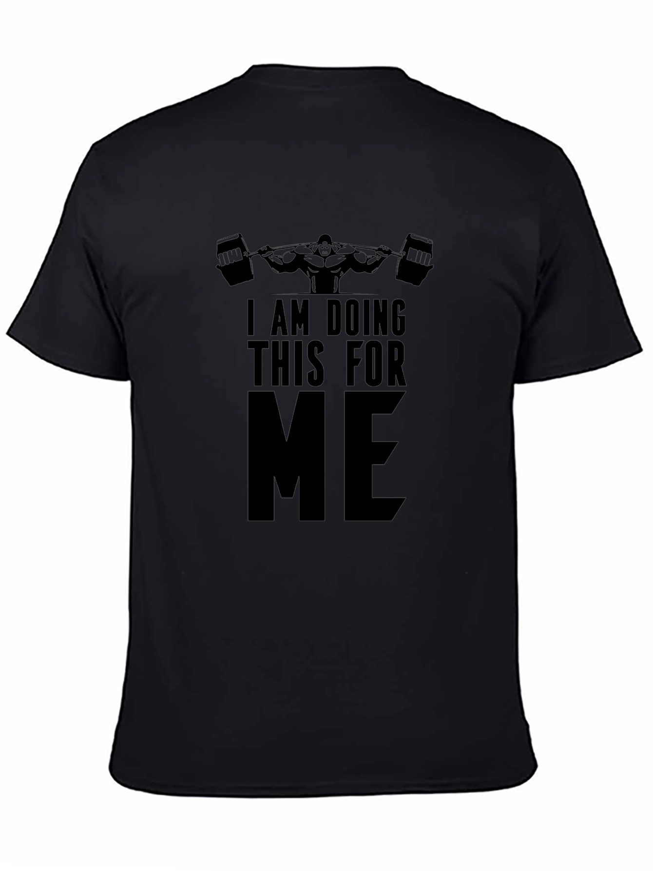 I Am Doing This For Me Gym T-Shirt