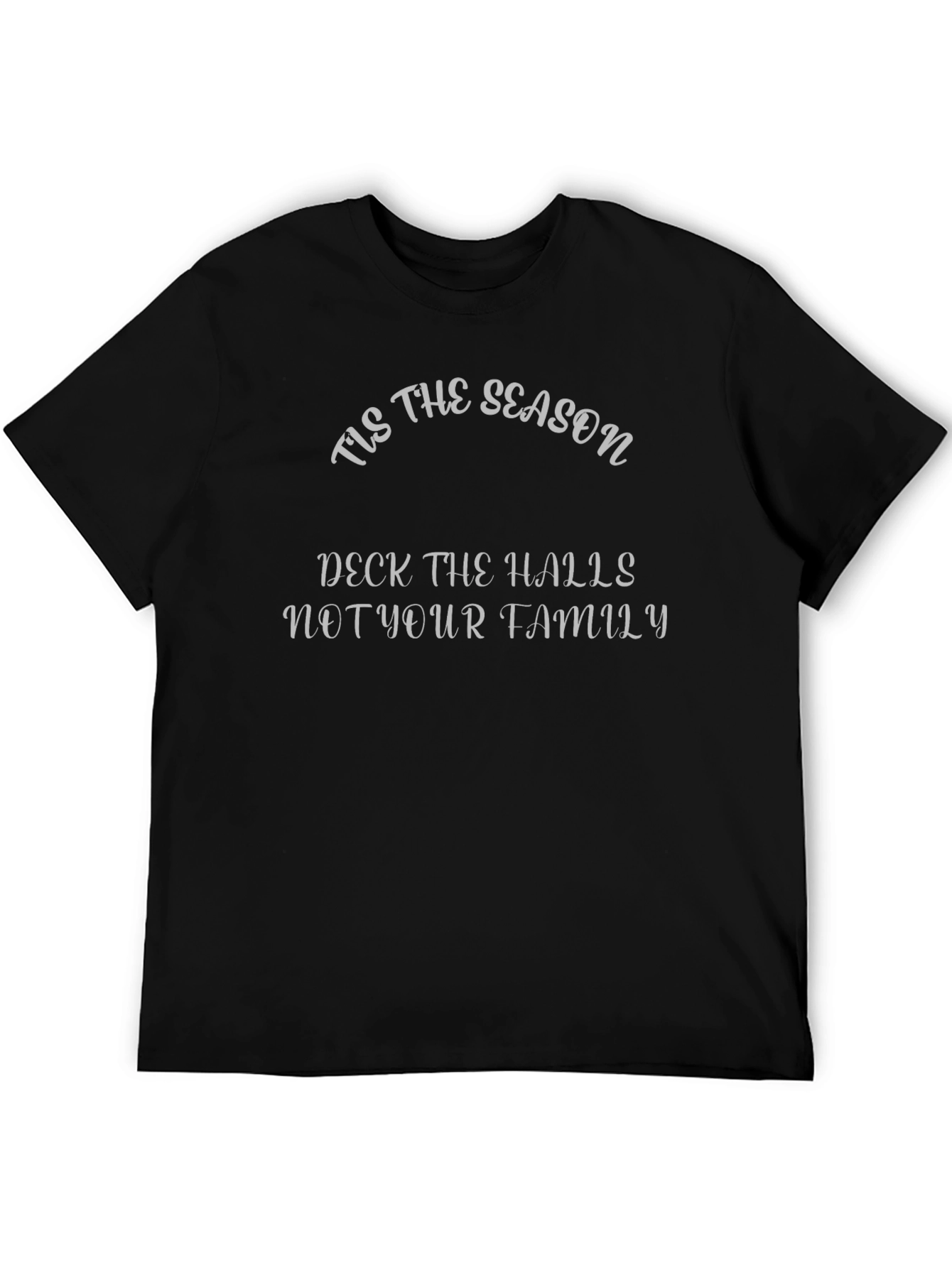 Tis The Season Sarcastic Holiday Tee