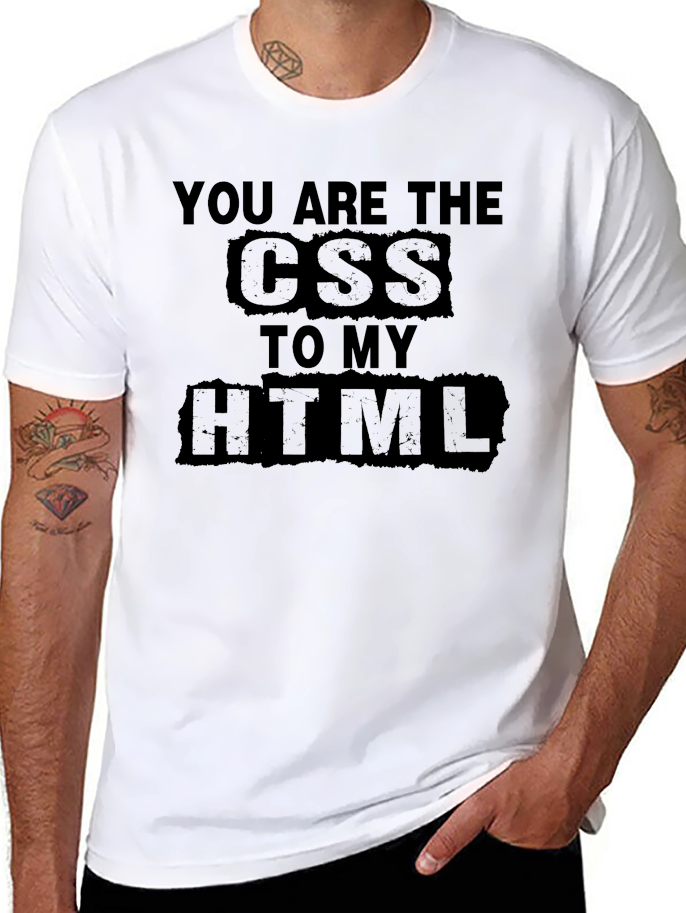 You are the CSS to my HTML T-Shirt