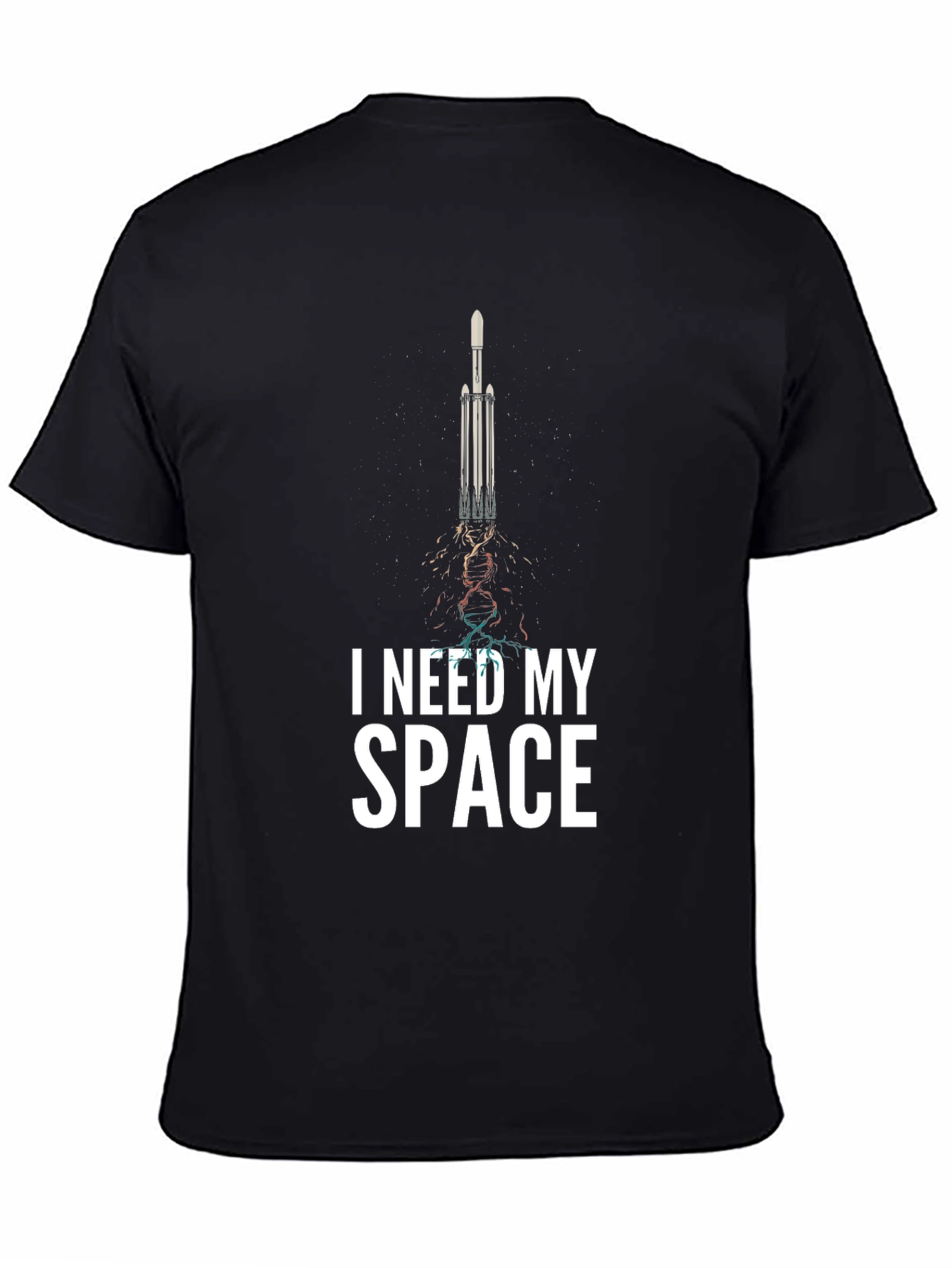 I Need My Space Rocket T-Shirt