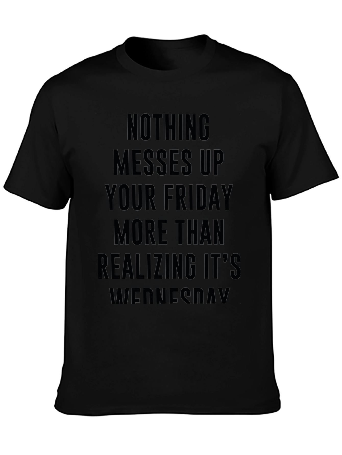 Funny Wednesday Realization Mens Black T-Shirt