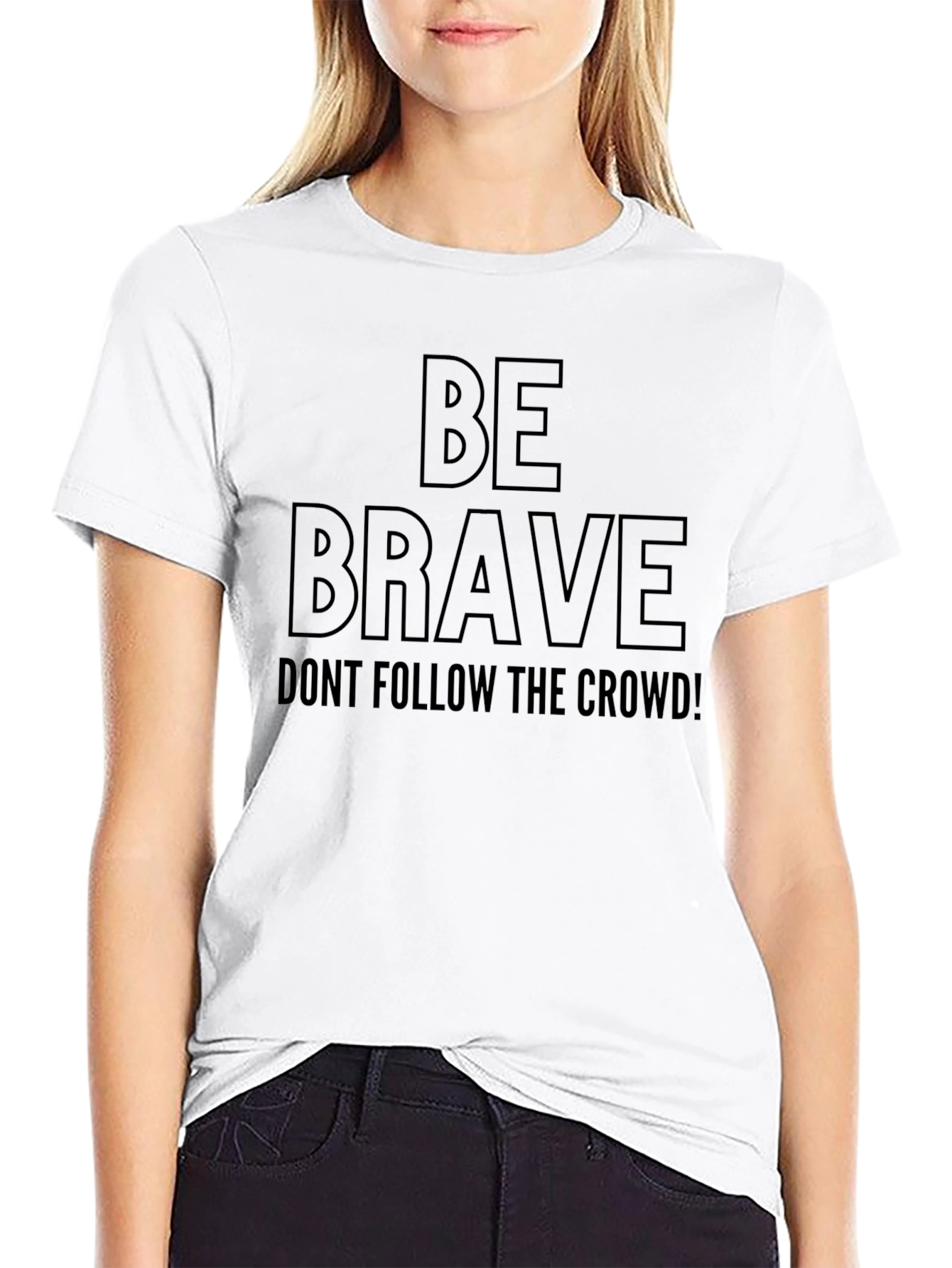Be Brave Graphic Tee - Dont Follow the Crowd