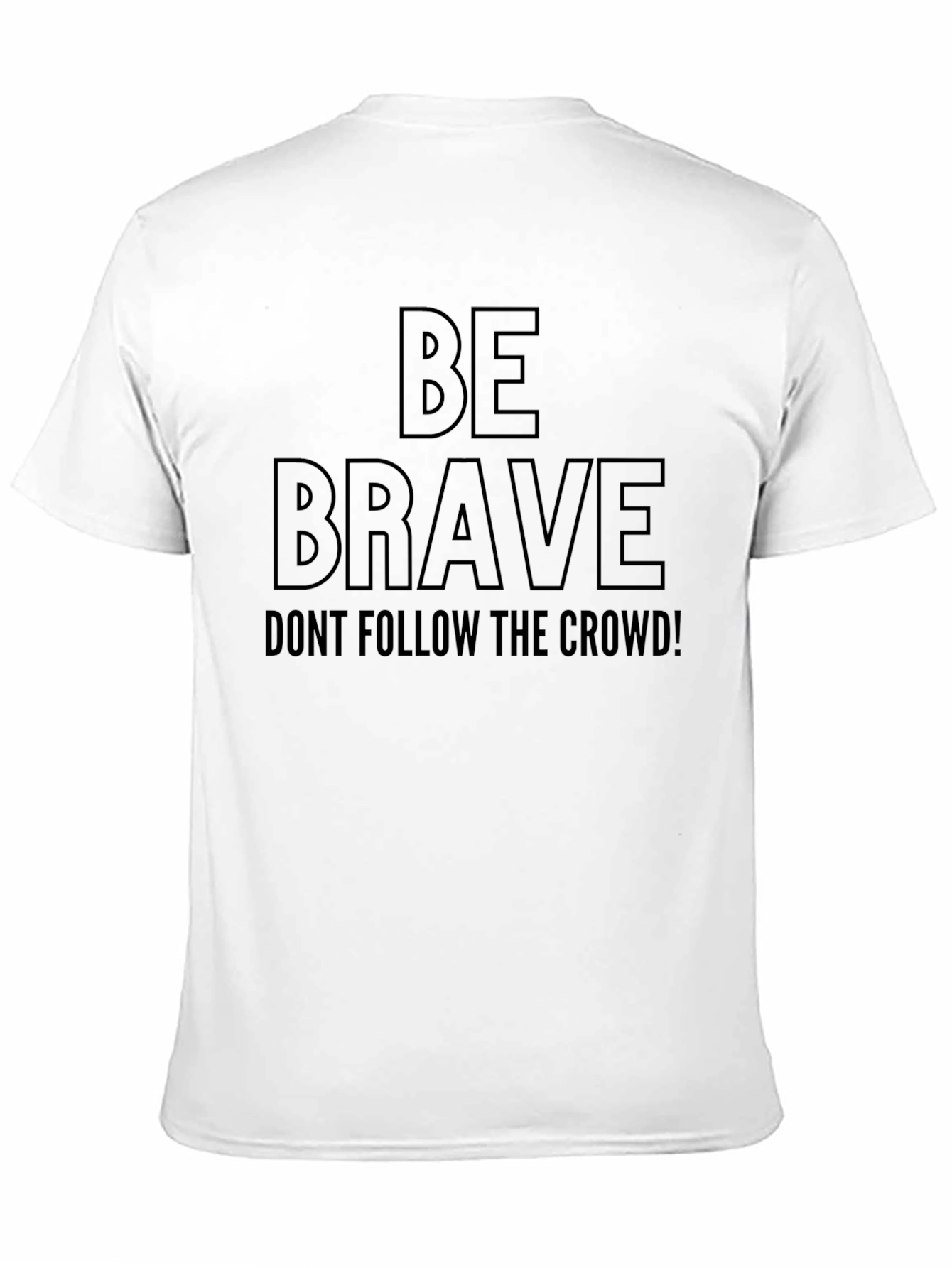 Be Brave Graphic Tee - Dont Follow the Crowd