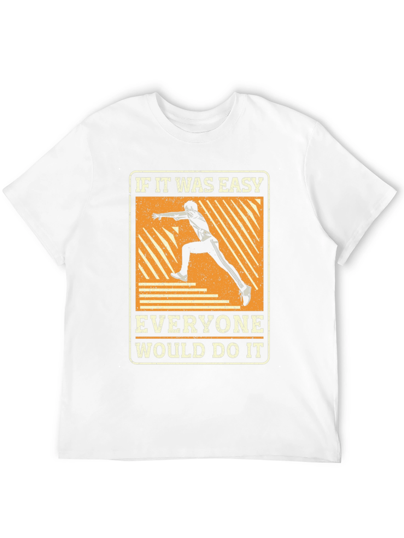 Motivational Runner T-Shirt - If It Was Easy