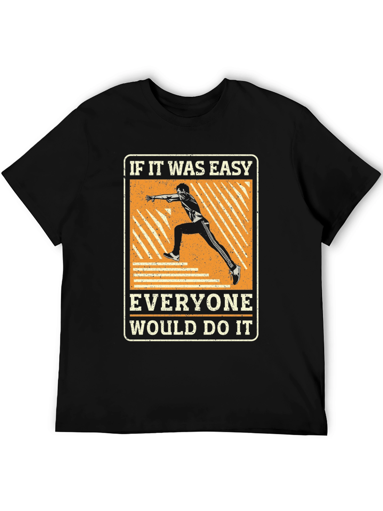 Motivational Runner T-Shirt - If It Was Easy