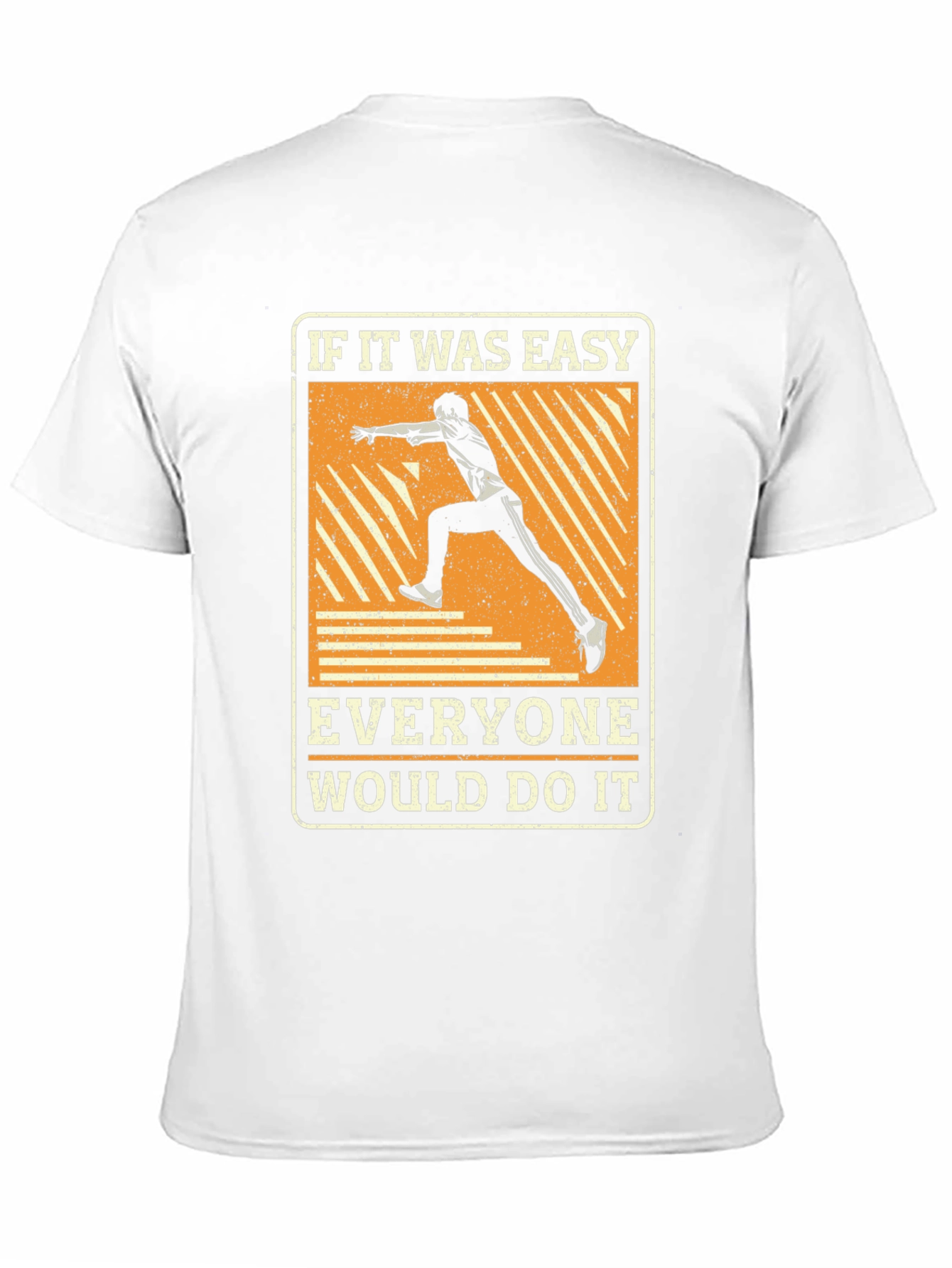 Motivational Runner T-Shirt - If It Was Easy