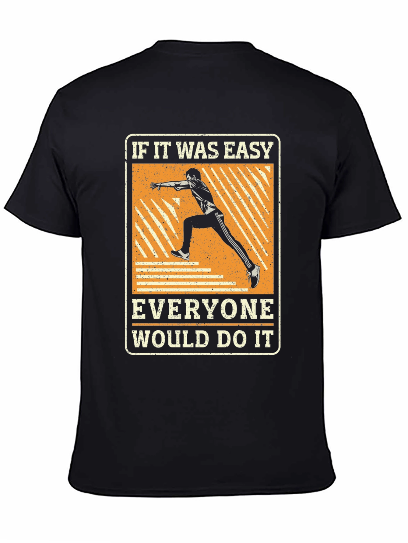 Motivational Runner T-Shirt - If It Was Easy