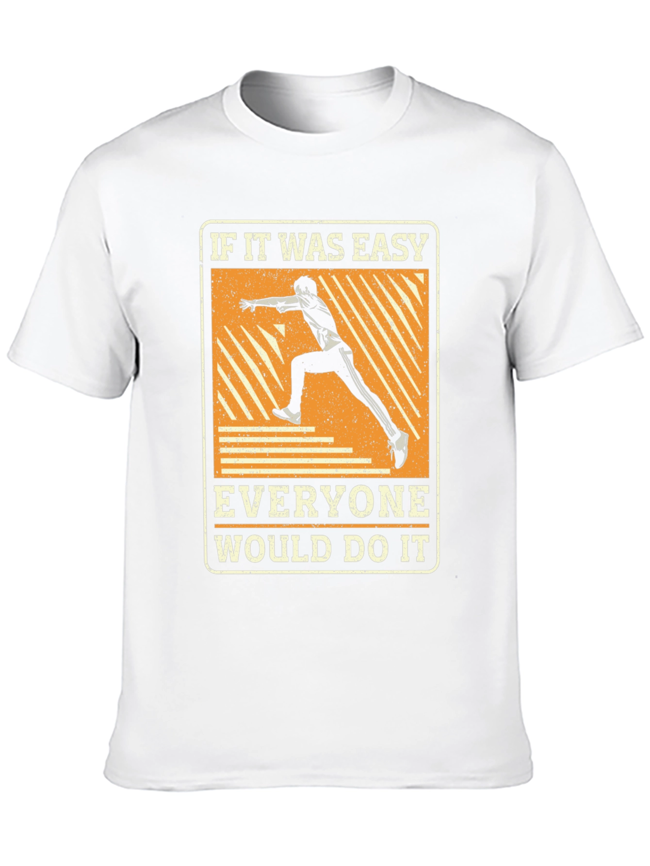 Motivational Runner T-Shirt - If It Was Easy