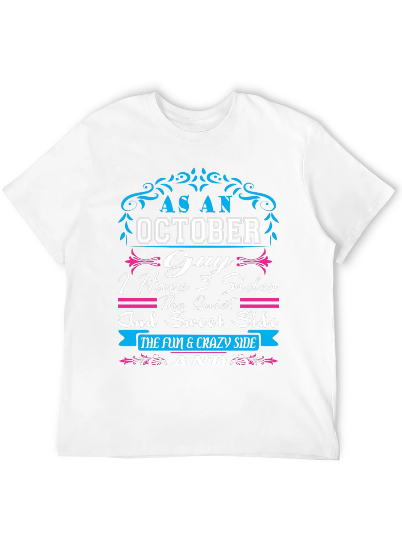 October Guy T-Shirt: 3 Sides Fun and Crazy