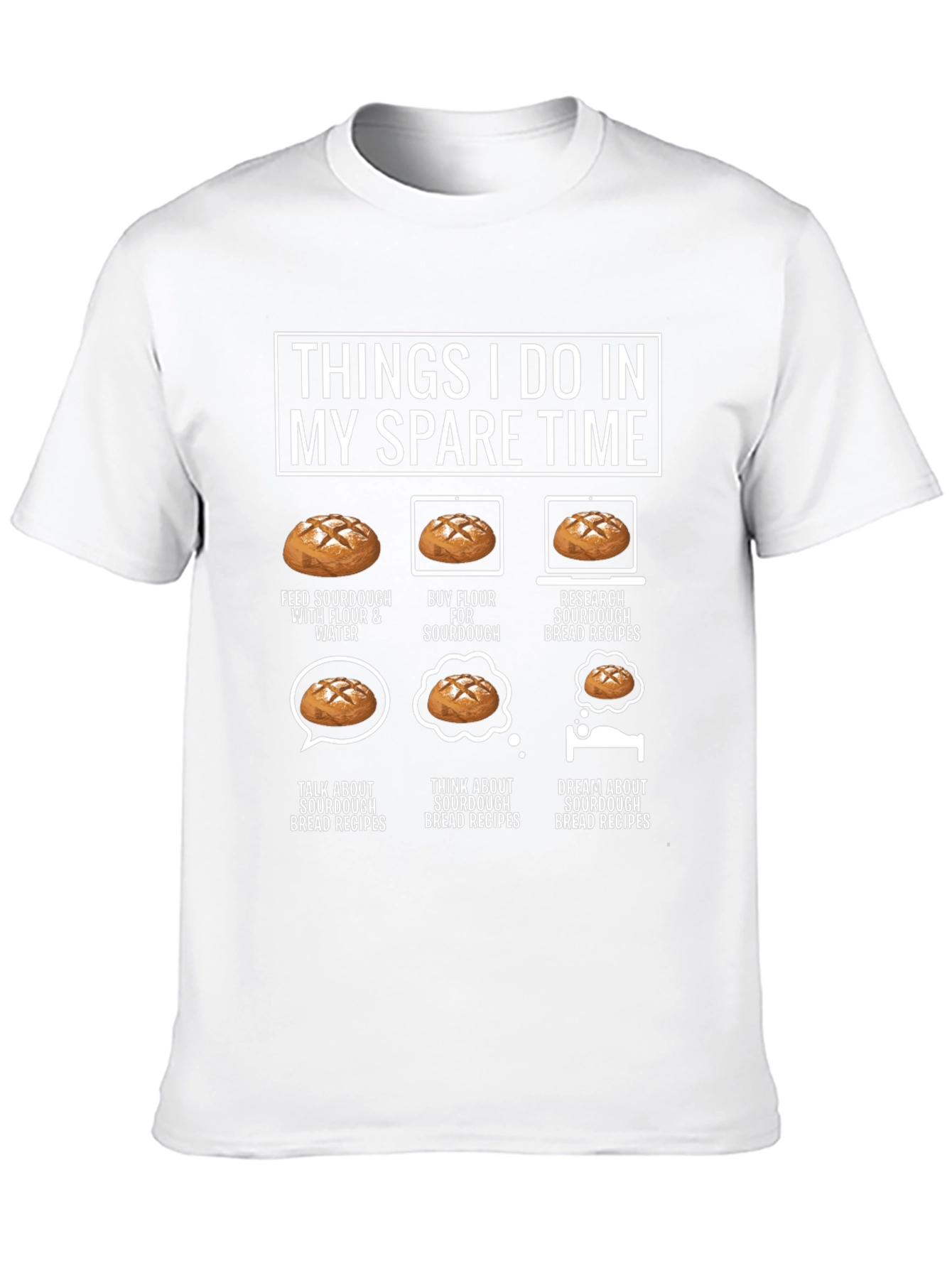 Sourdough Baker T-Shirt: Spare Time Bread Humor Tee