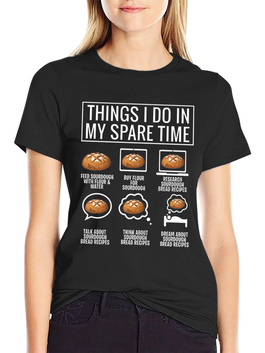 Sourdough Baker T-Shirt: Spare Time Bread Humor Tee