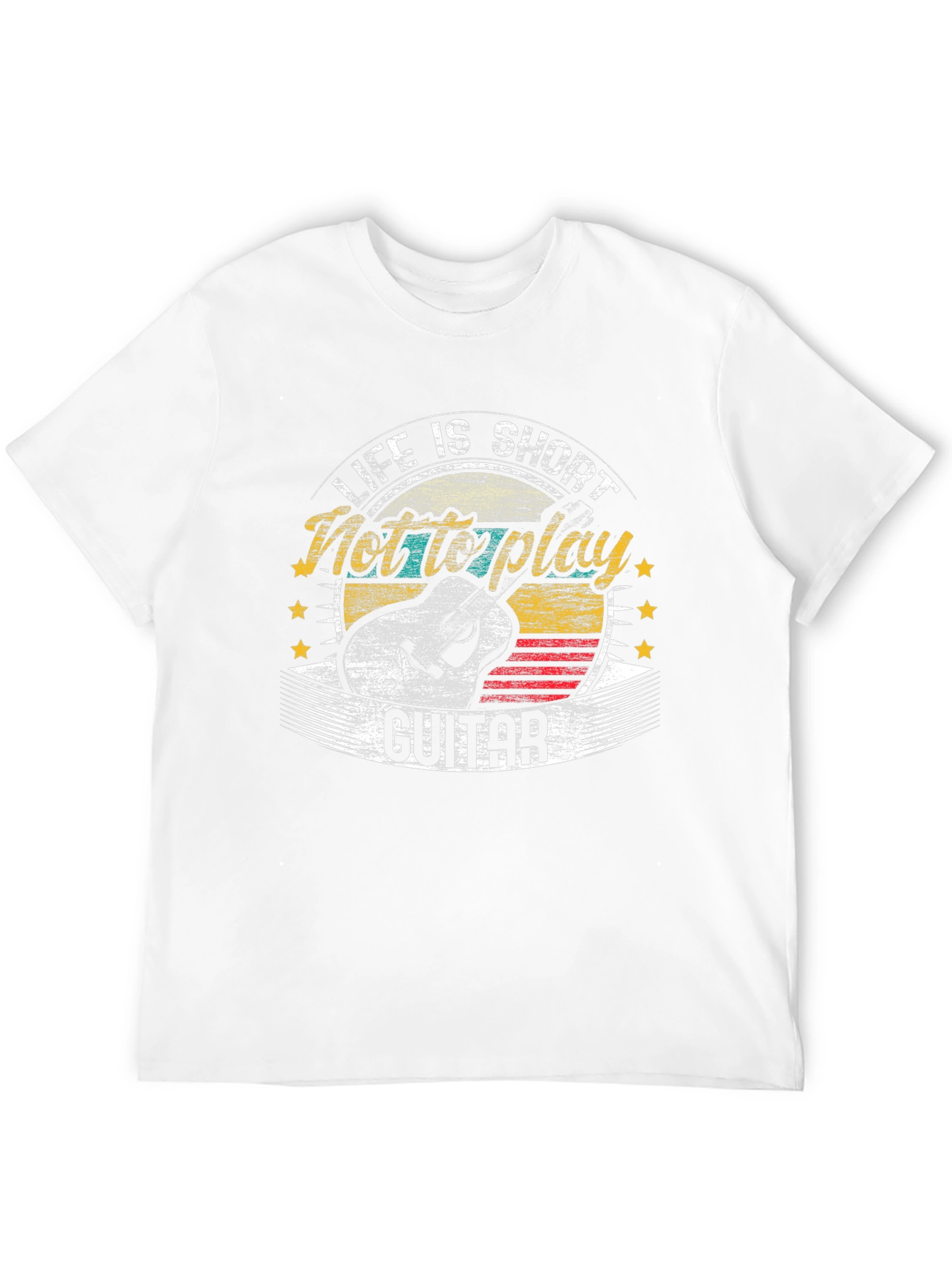 Life Is Short Not to Play Guitar T-Shirt