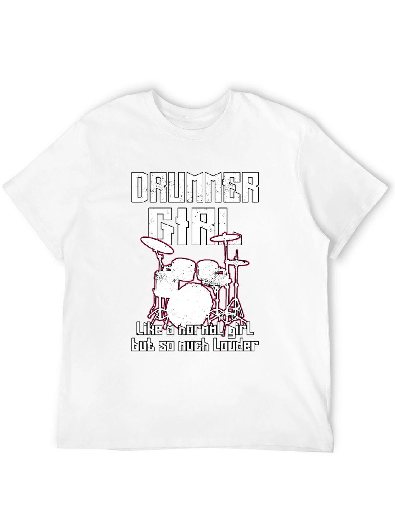 Drummer Girl T-Shirt - Loud and Proud!