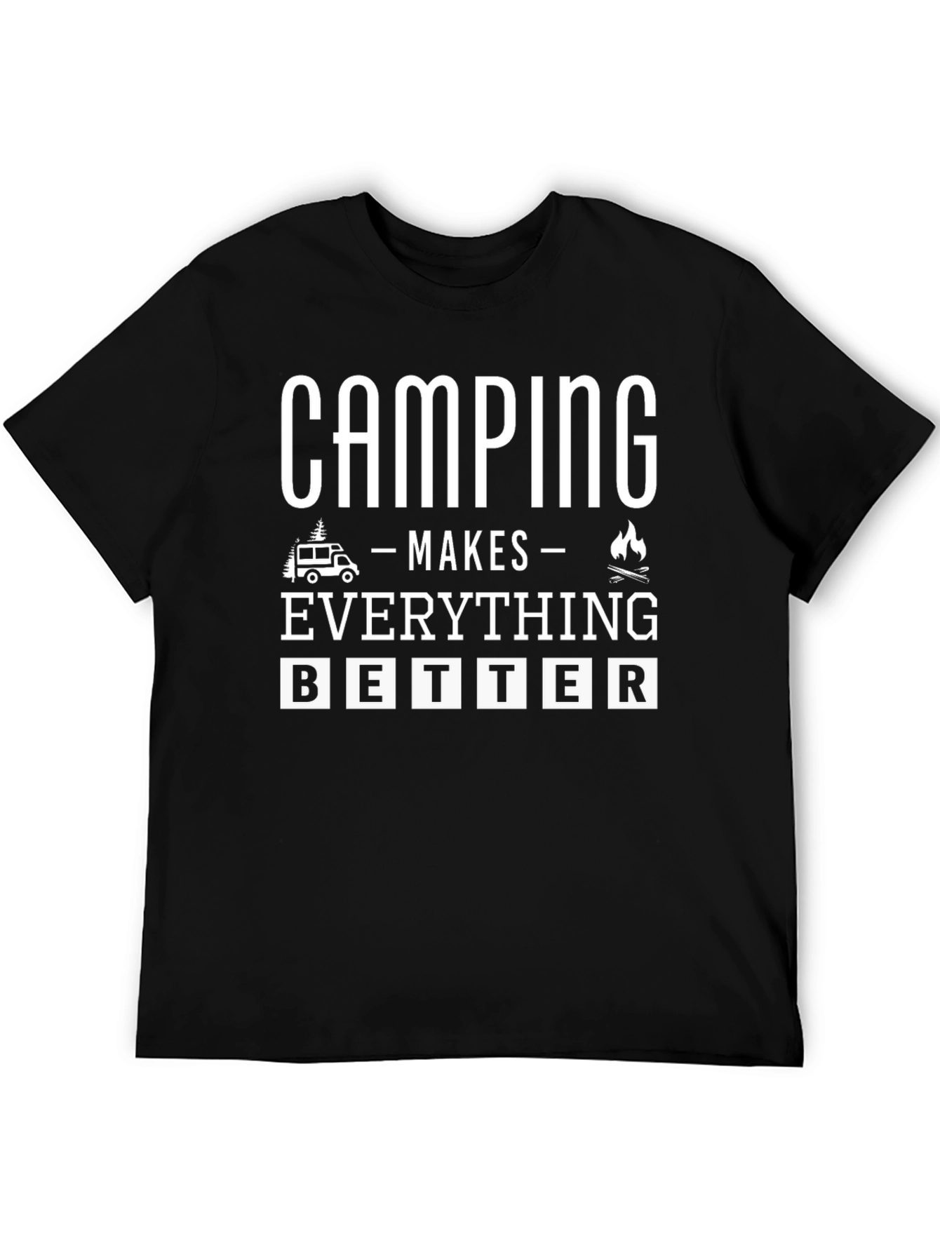 Camping Makes Everything Better Graphic Tee