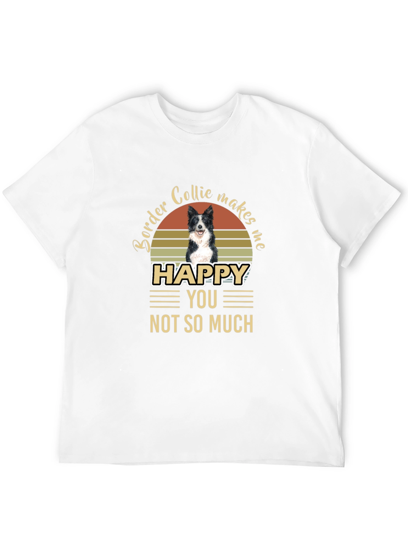 Border Collie Makes Me Happy T-Shirt