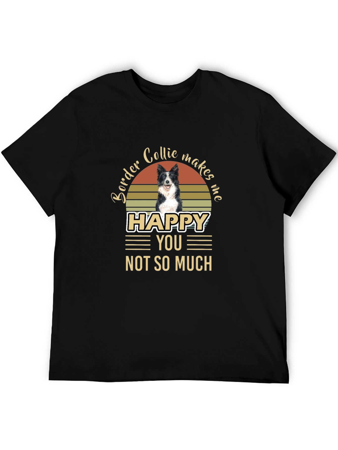 Border Collie Makes Me Happy T-Shirt