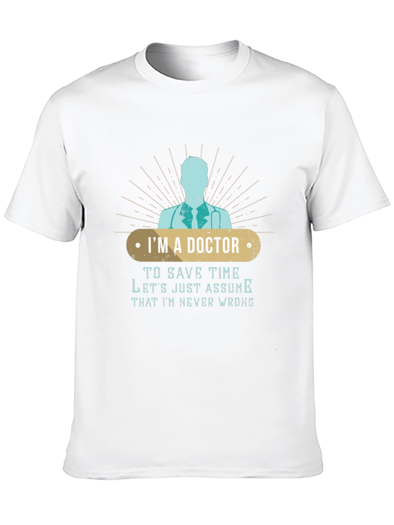 Im A Doctor Funny T-Shirt