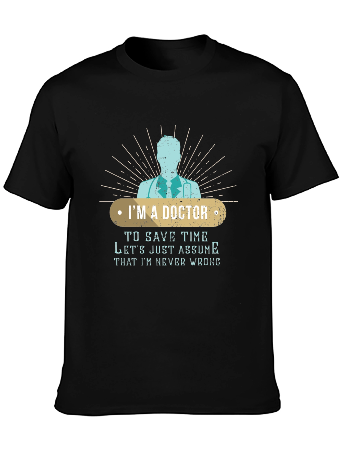 Im A Doctor Funny T-Shirt