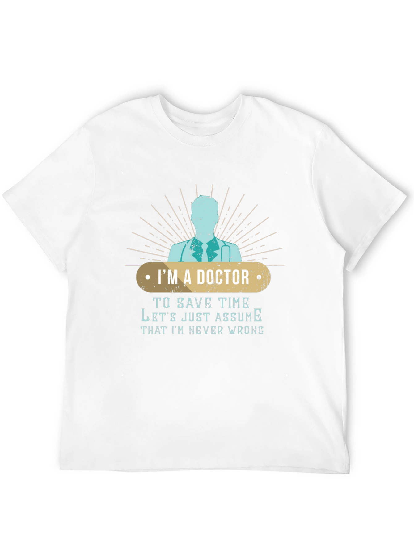 Im A Doctor Funny T-Shirt