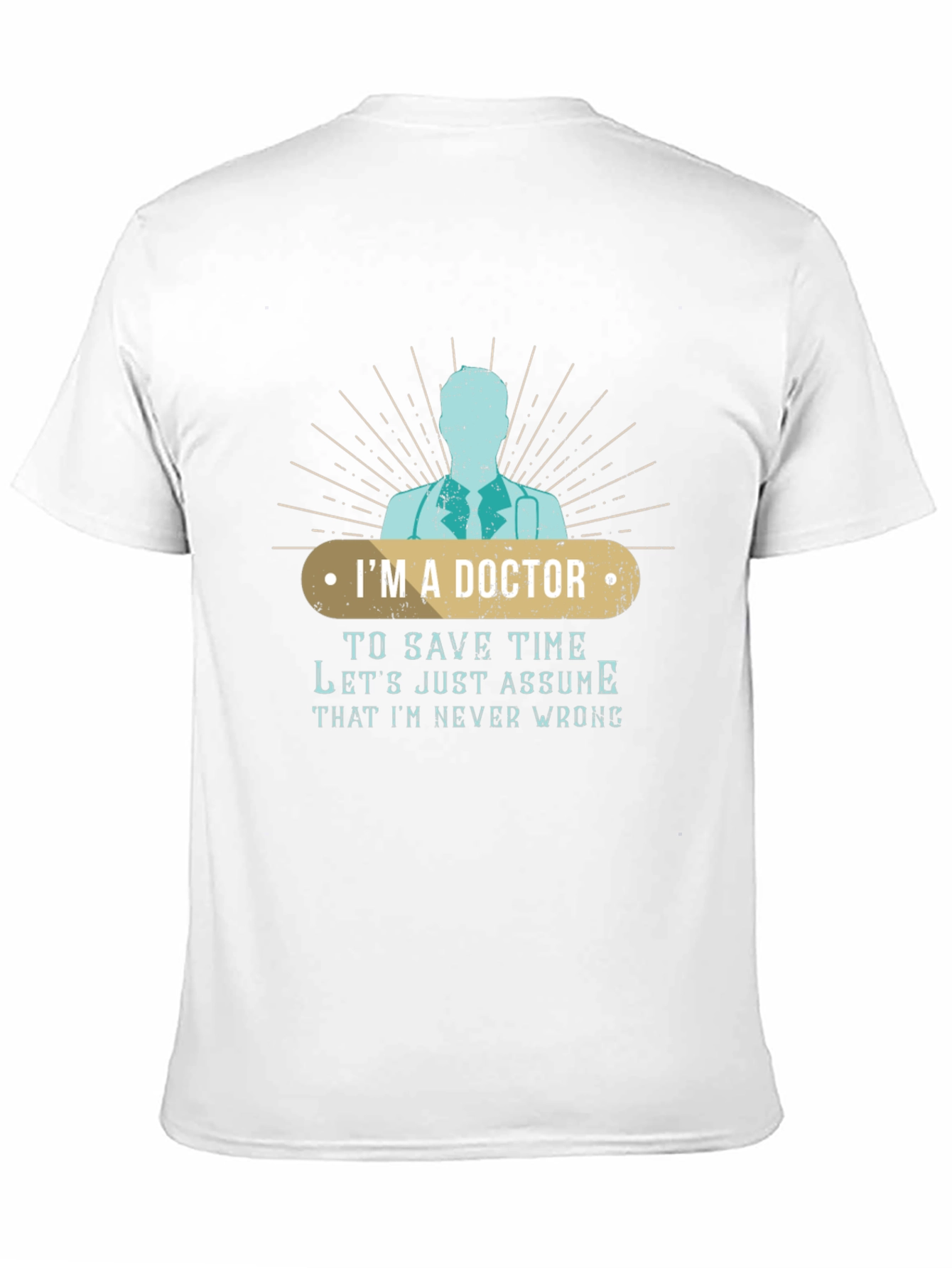 Im A Doctor Funny T-Shirt