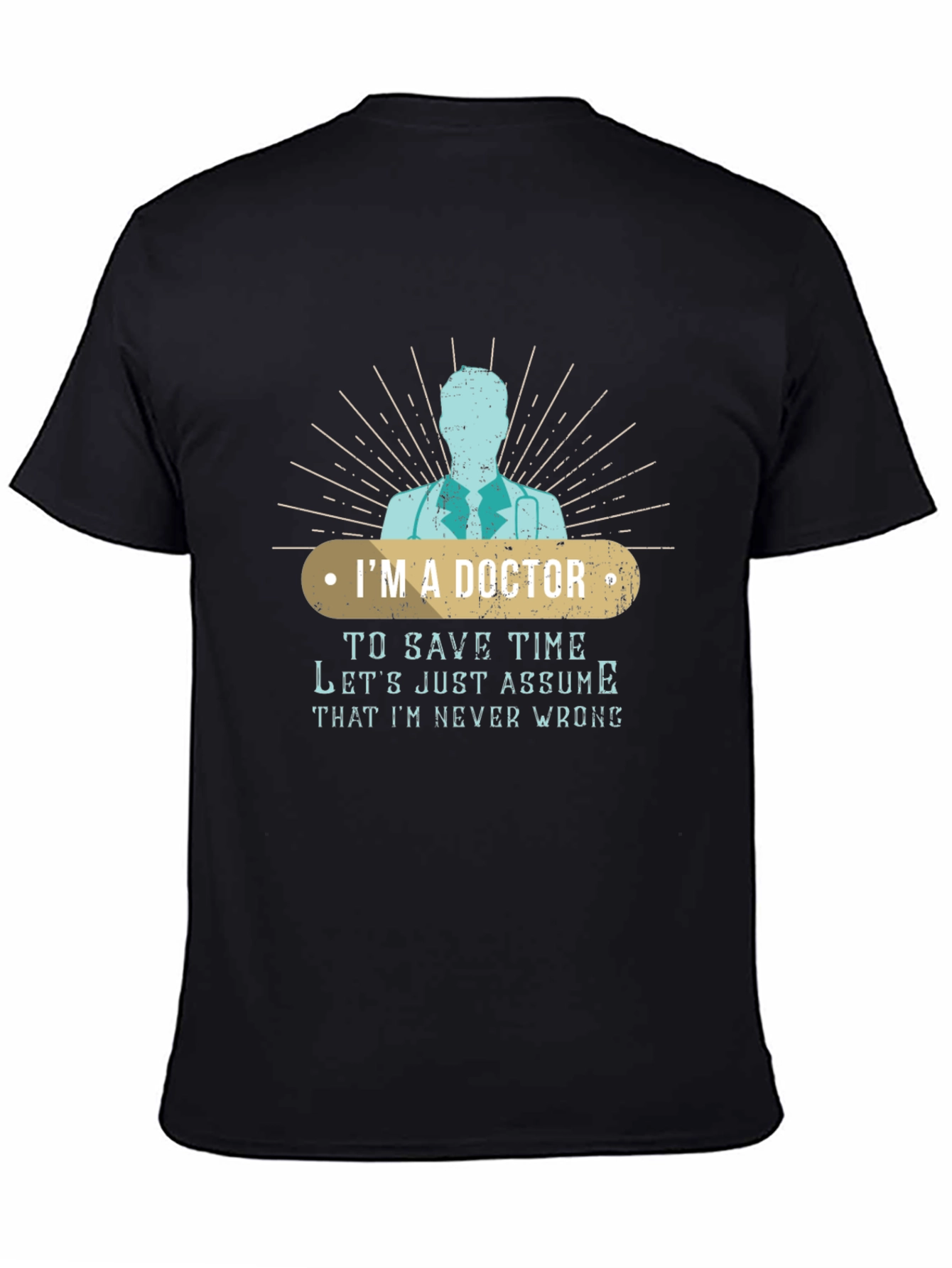 Im A Doctor Funny T-Shirt