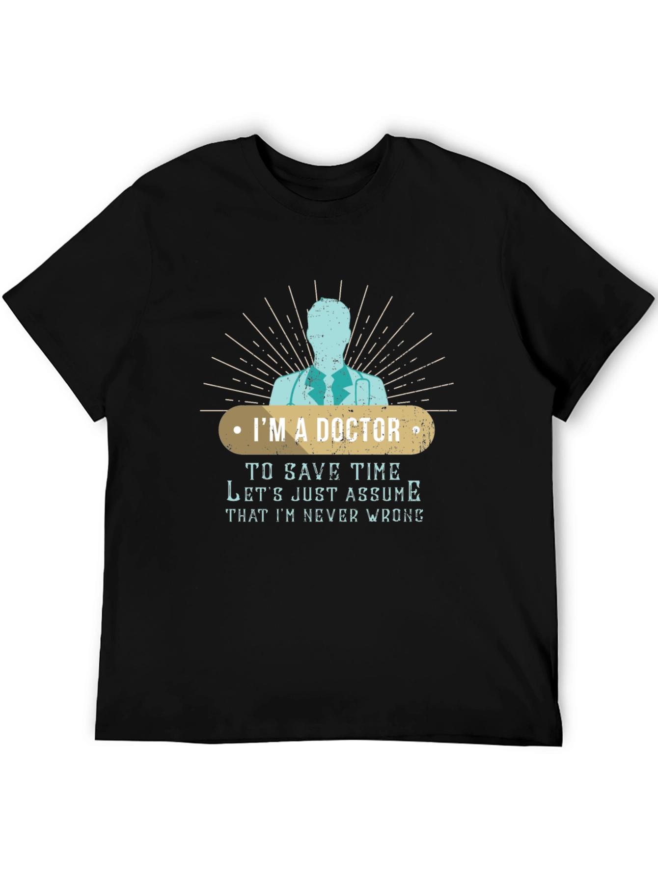 Im A Doctor Funny T-Shirt