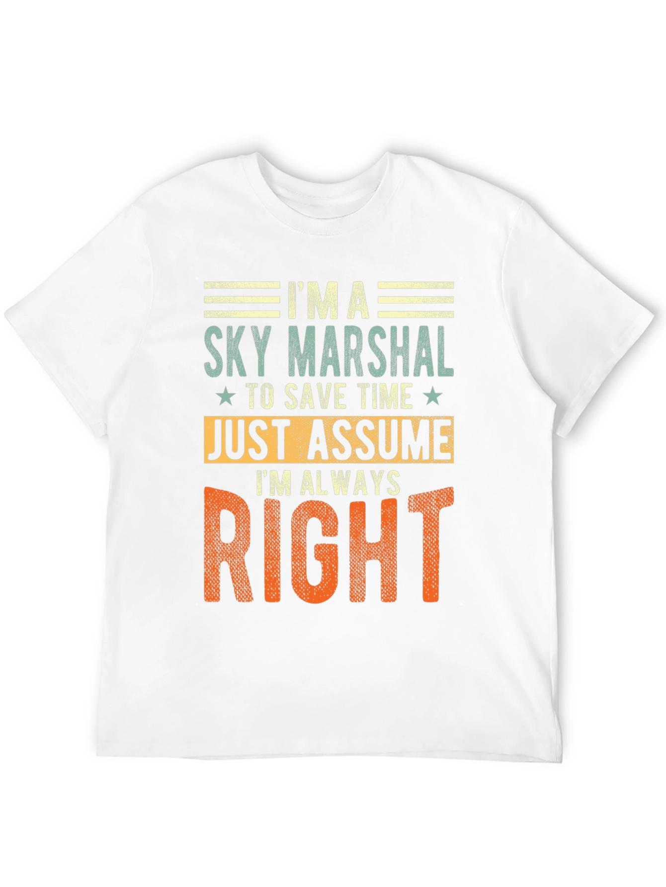 Sky Marshal Always Right Graphic T-Shirt