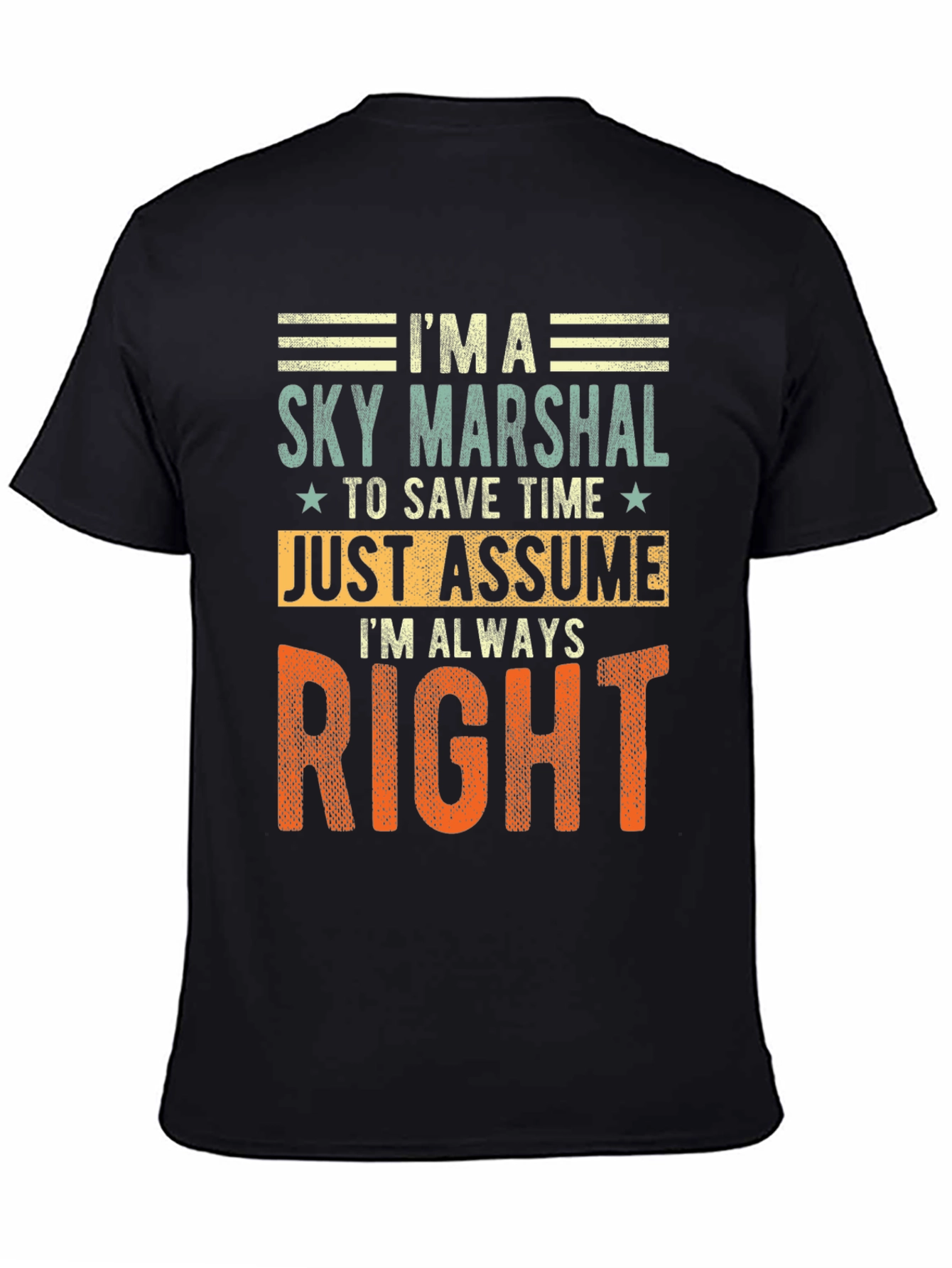 Sky Marshal Always Right Graphic T-Shirt